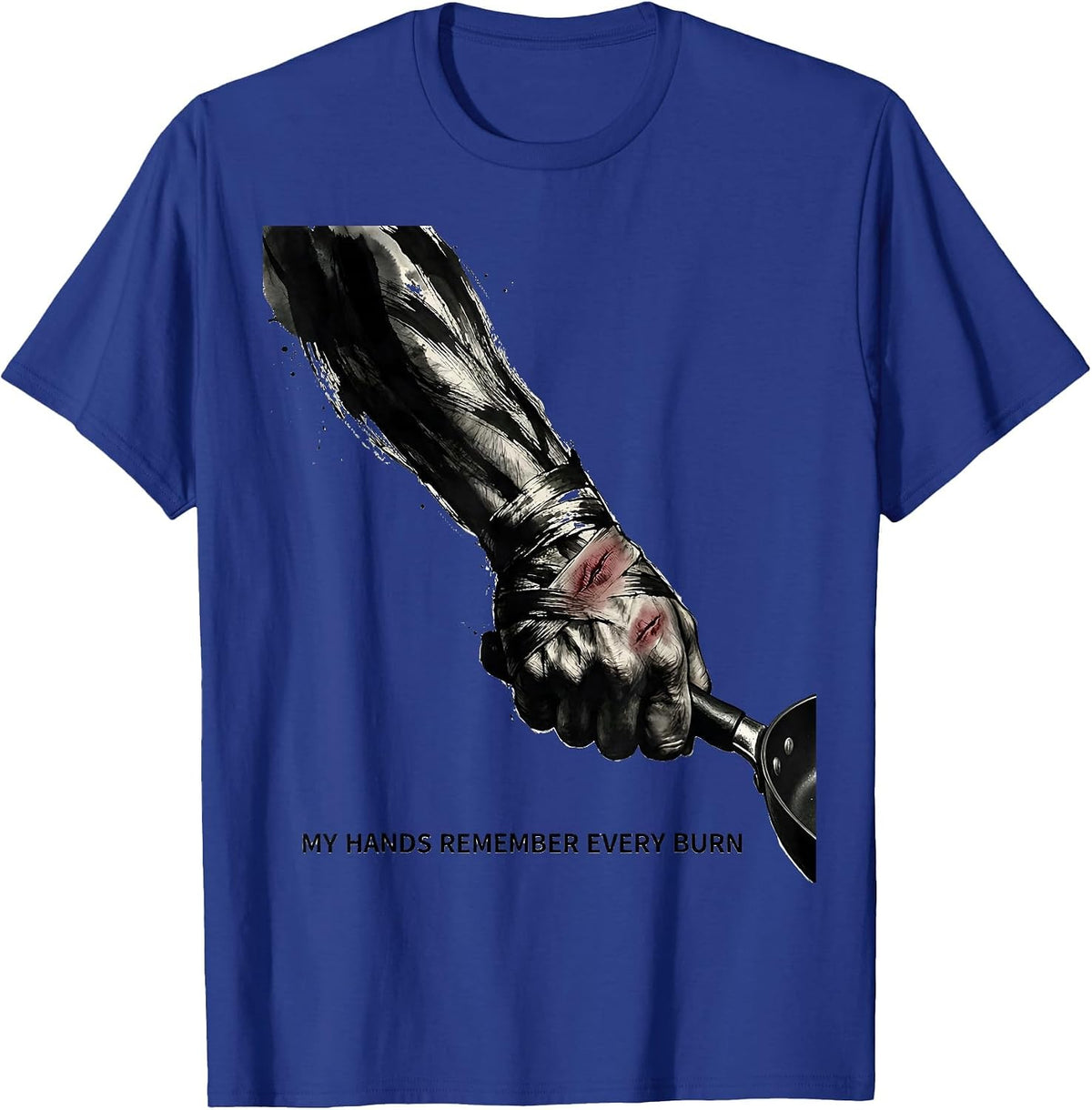 Men's My Hands Remember Every Burn Funny Chef Line Cook Kitchen T-Shirt - Royal Blue