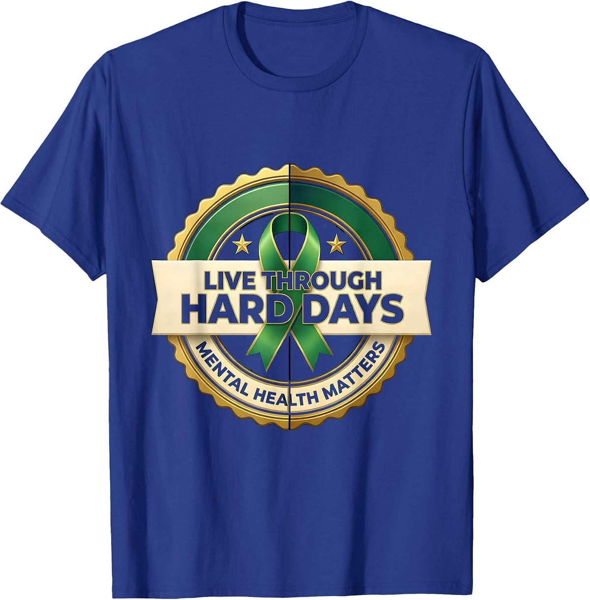 Live Through Hard Days — Mental Health Matters Support T-Shirt - Royal Blue