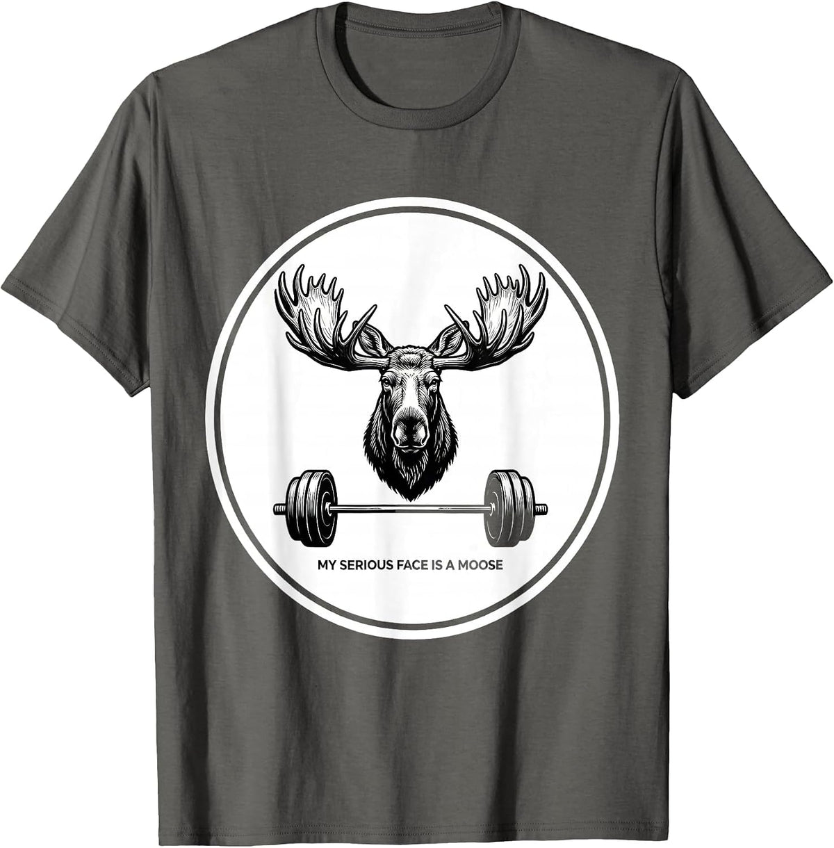Men's My Serious Face Is A Moose Funny Gym Weightlifting Workout T-Shirt - Asphalt Grey