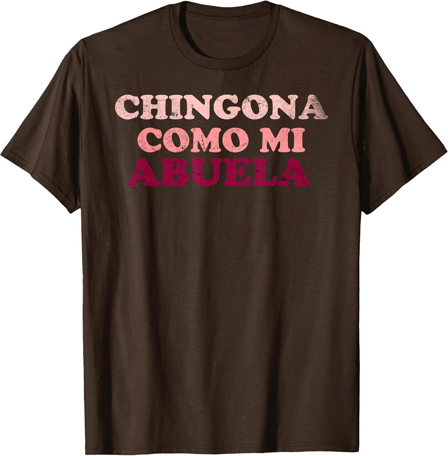 Chingona Como Mi Abuela - Chingonario Family Team Grade T-Shirt - Brown