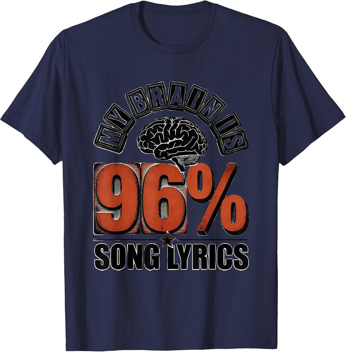 My Brain Is 96% Song Lyrics Funny Music Lover Singer Humor T-Shirt - Navy Blue