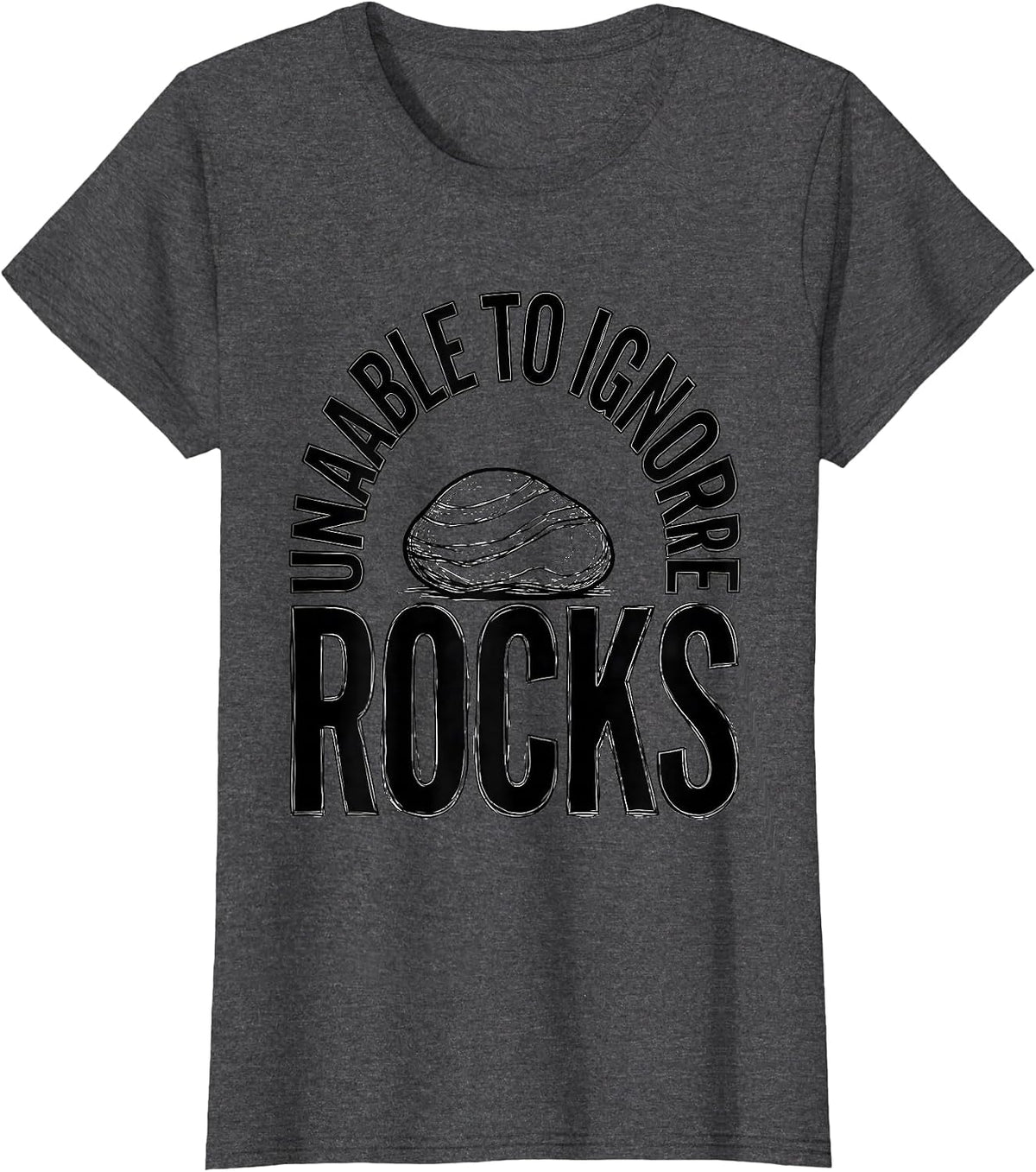 Women's Unable To Ignore Rocks Funny Rock Collector Geologist Humor T-Shirt - Dark Heather Grey