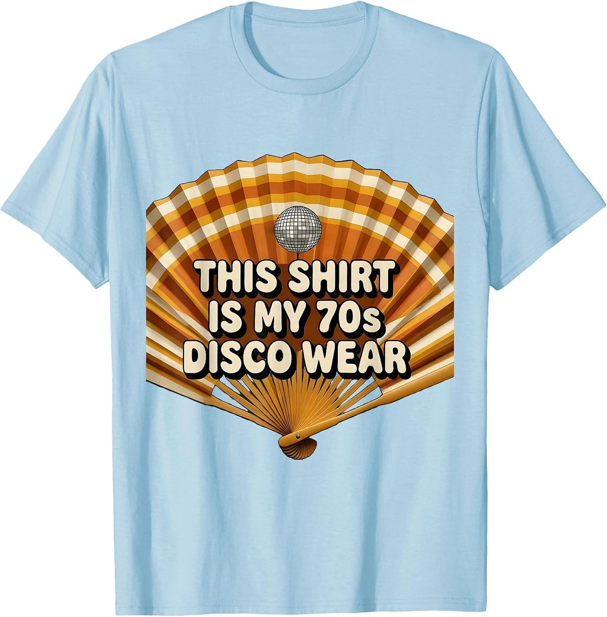 Men's This Shirt Is My 70s Disco Wear Retro Funny Party Costume T-Shirt - Baby Blue