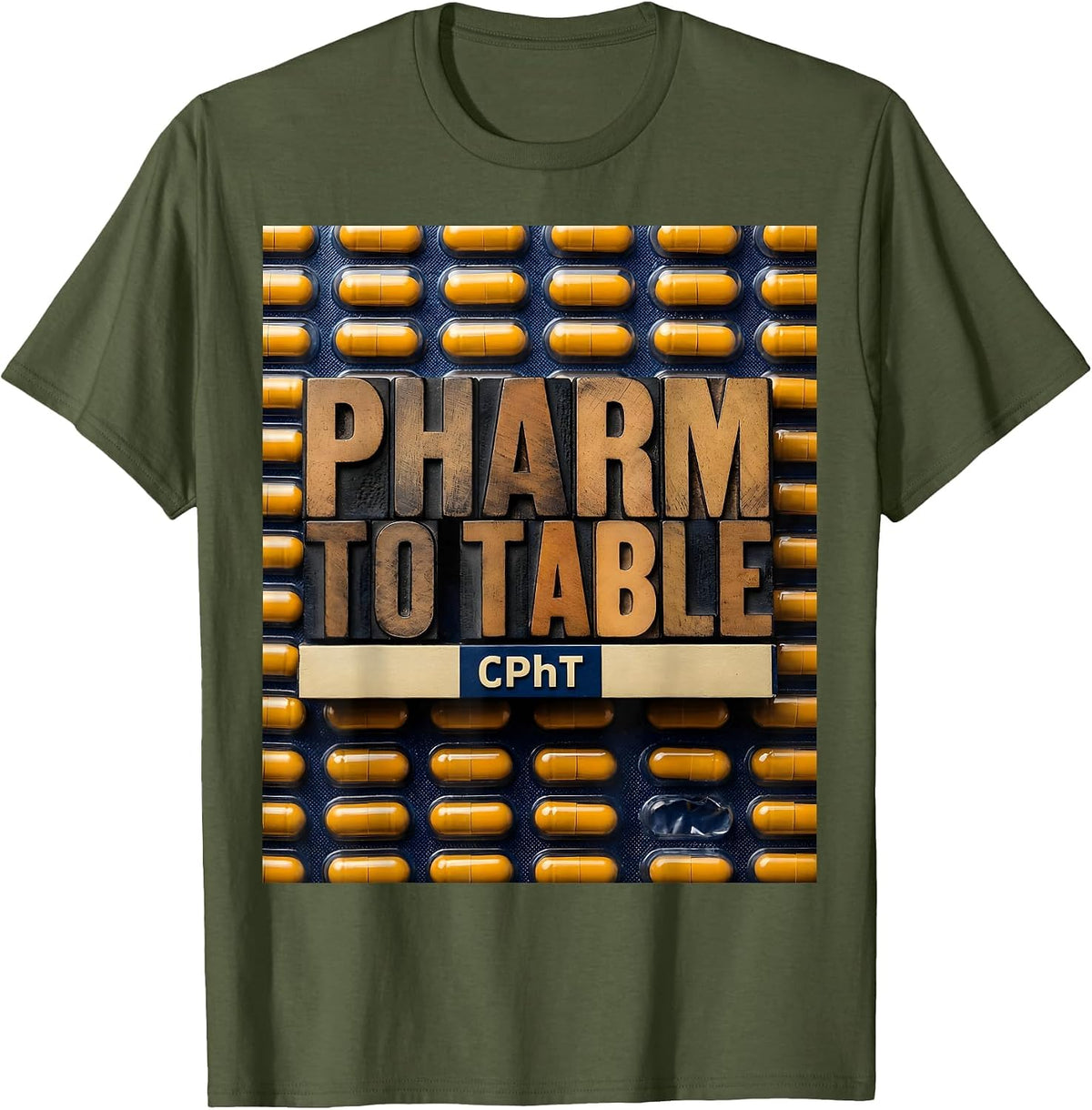 Pharm To Table, CPhT Funny Pharmacy Tech Pun Gift T-Shirt - Olive Green