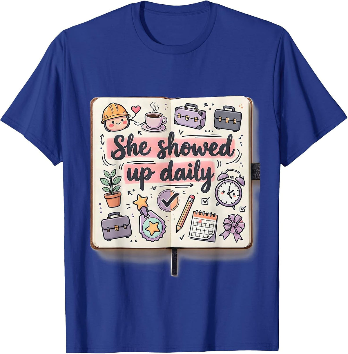 She Showed Up Daily Labor Day Tribute Design T-Shirt - Royal Blue