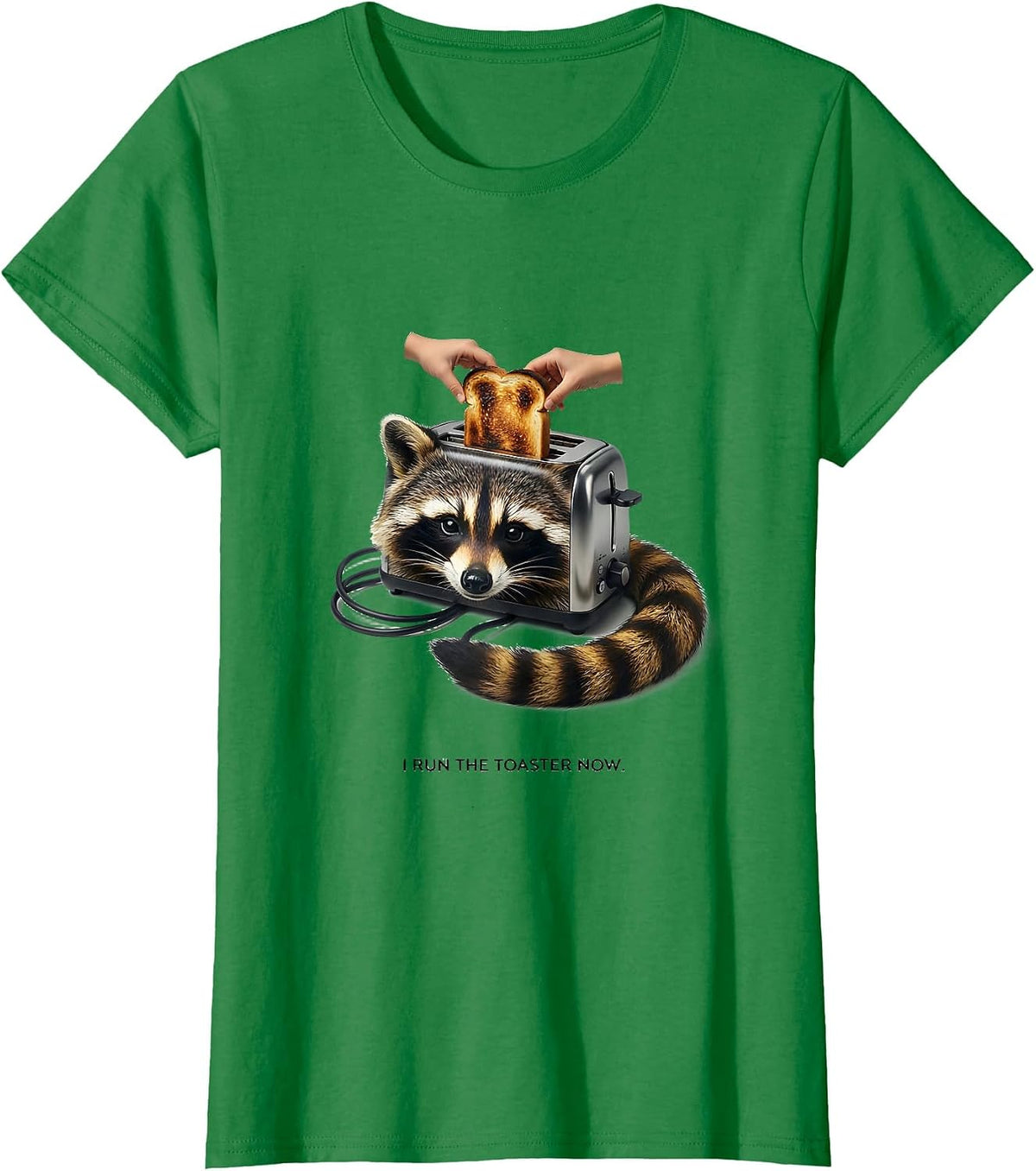 Women's I Run The Toaster Now Funny Raccoon Trash Panda Meme Humor T-Shirt - Kelly Green