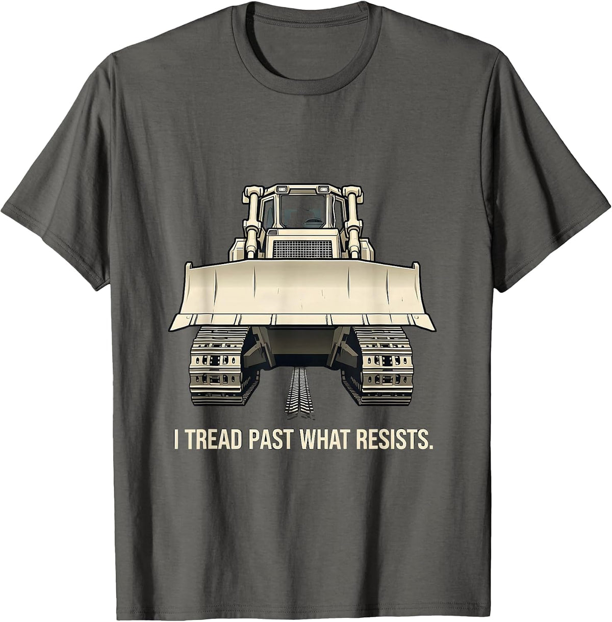 Men's I Tread Past What Resists Heavy Equipment Construction T-Shirt - Asphalt Grey