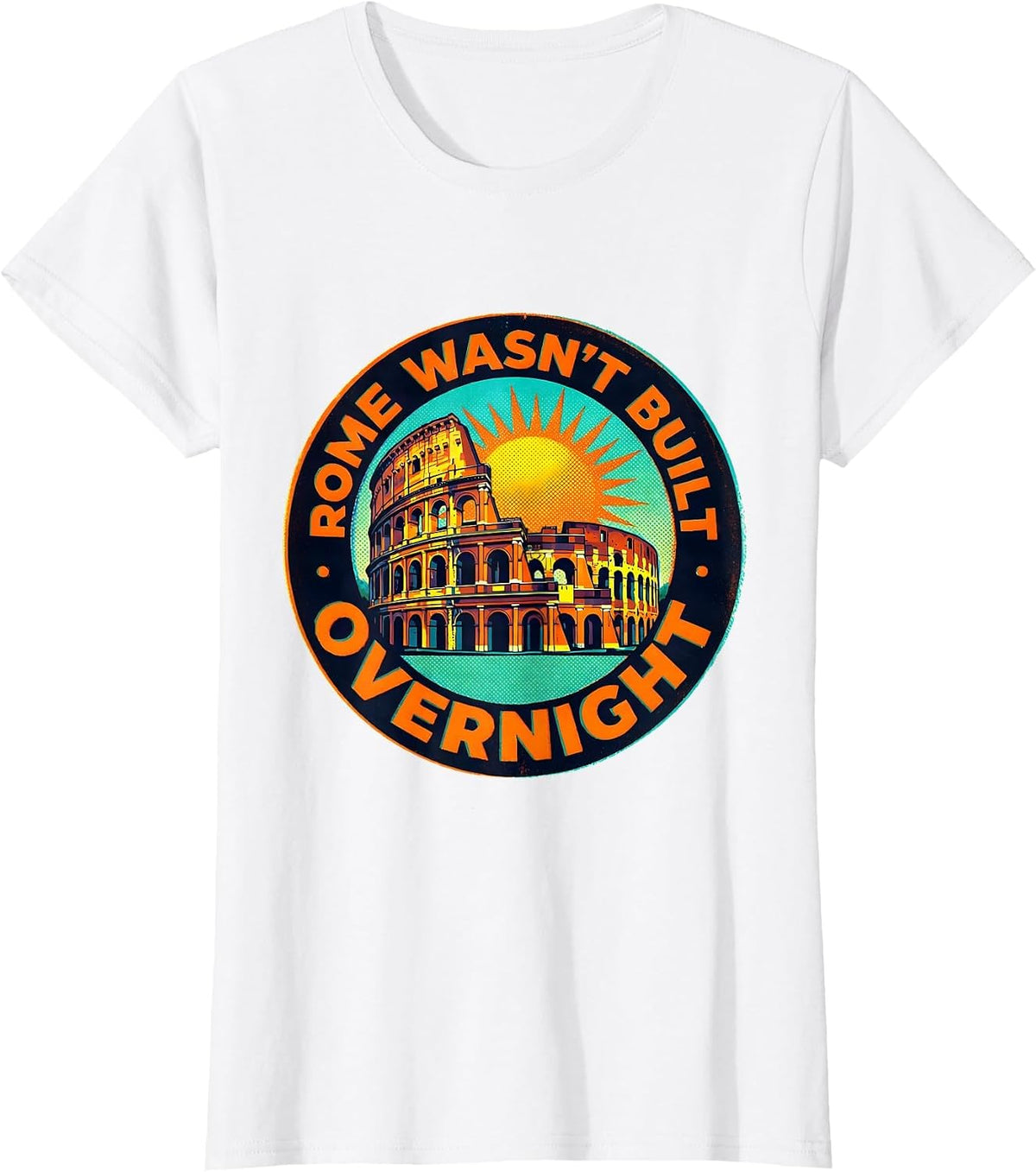 Women's Rome Wasn't Built Overnight Italy Graphic Design T-Shirt - White