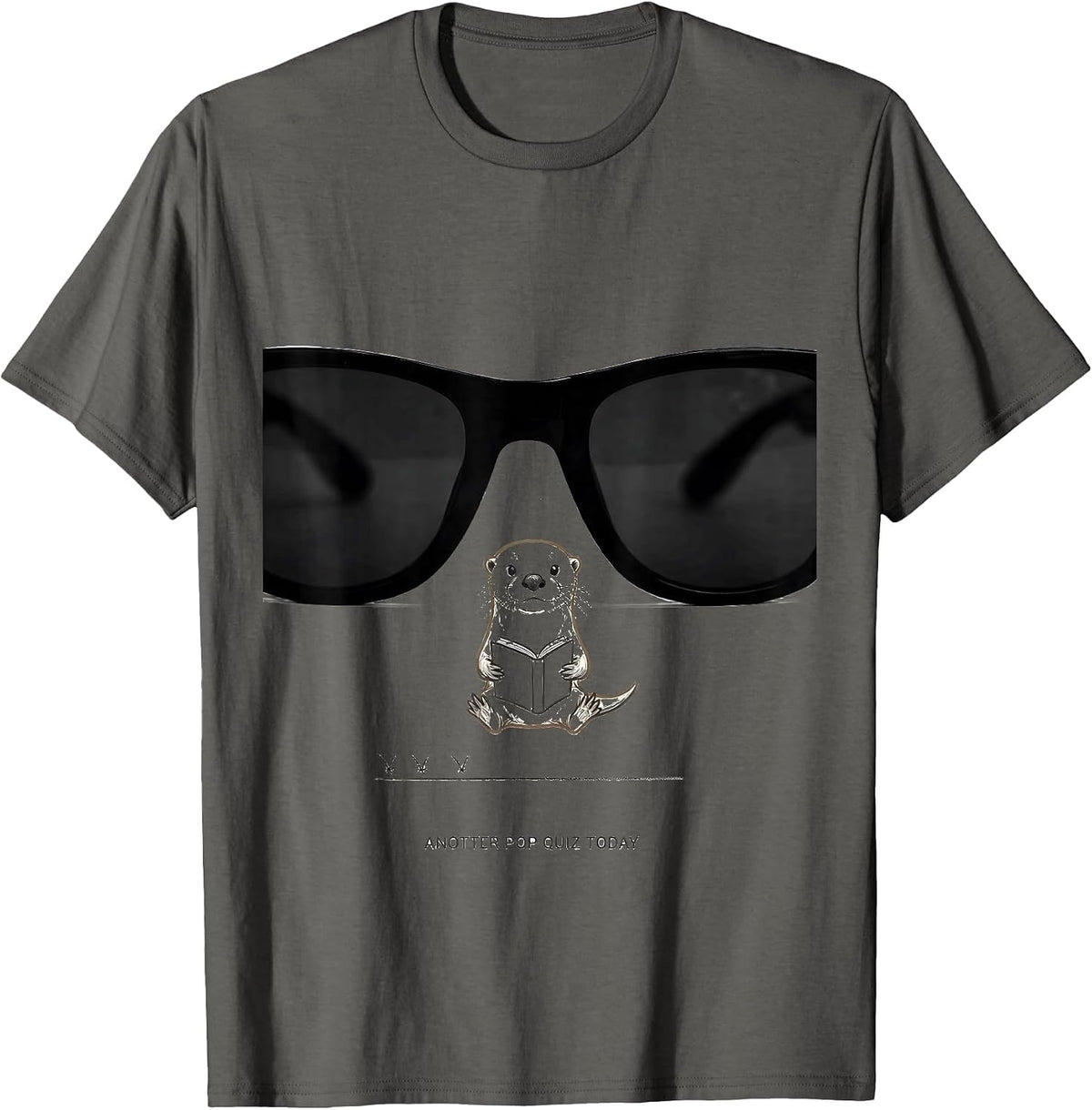 Anotter Pop Quiz Today Funny Otter Lover Humor T-Shirt - Asphalt Grey