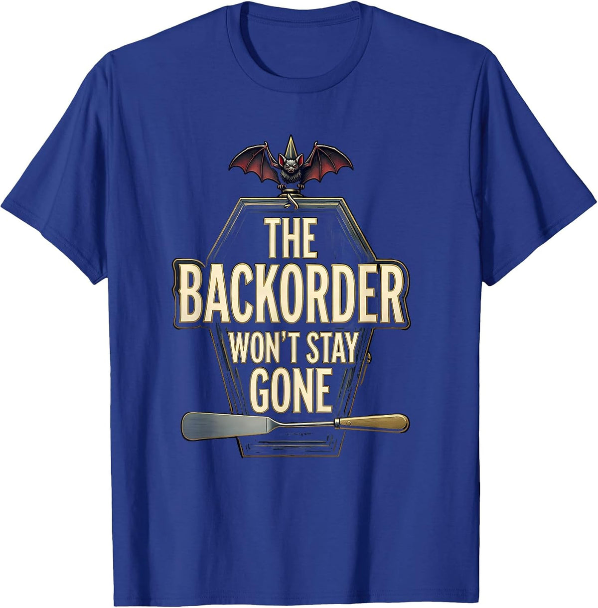 The Backorder Won't Stay Gone Funny Pharmacy Tech Halloween T-Shirt - Royal Blue