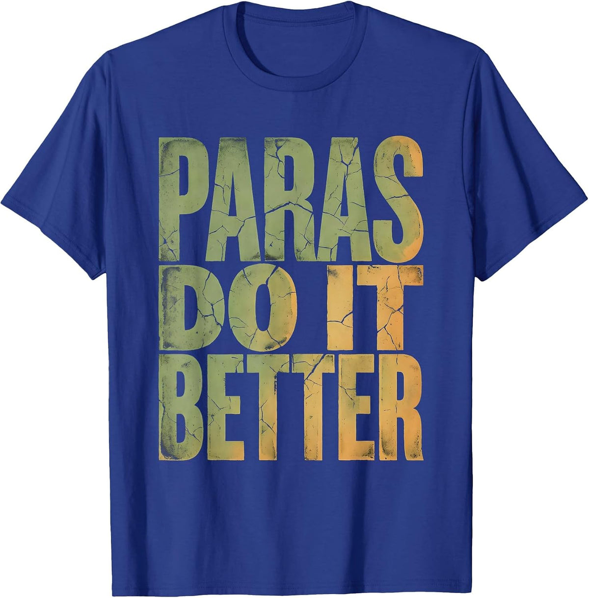 Men's Paras Do It Better Paraprofessional Design T-Shirt - Royal Blue