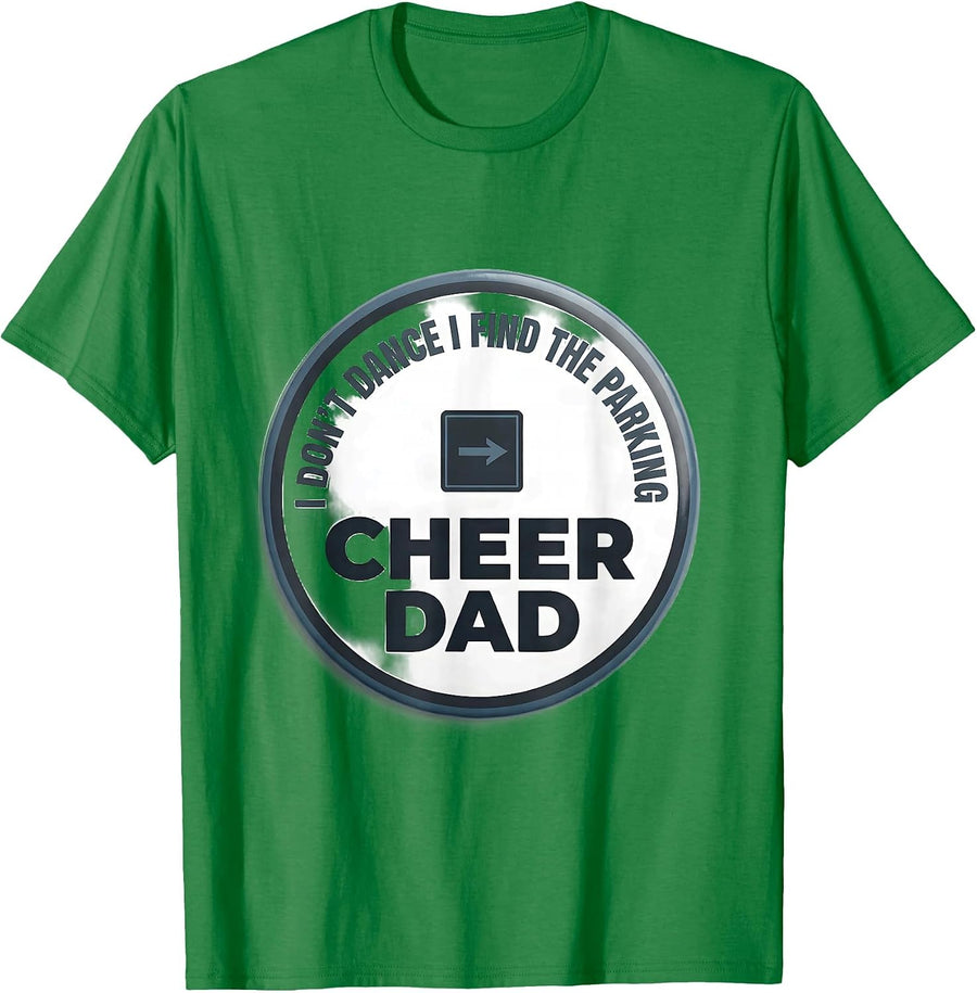 Men's I Don't Dance, I Find The Parking Cheer Dad T-Shirt - Kelly Green