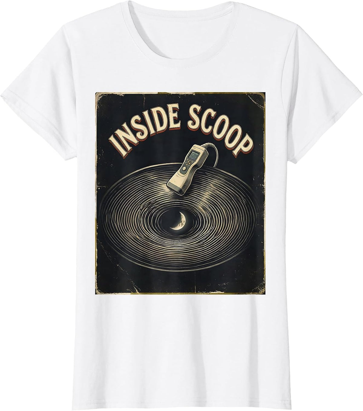 Inside Scoop Vintage Sonographer Ultrasound Tech Humor T-Shirt - White