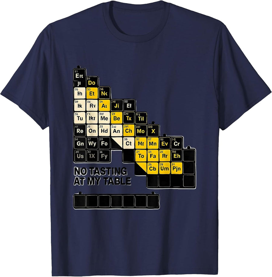No Tasting At My Table Funny Periodic Table Chemistry T-Shirt - Navy Blue