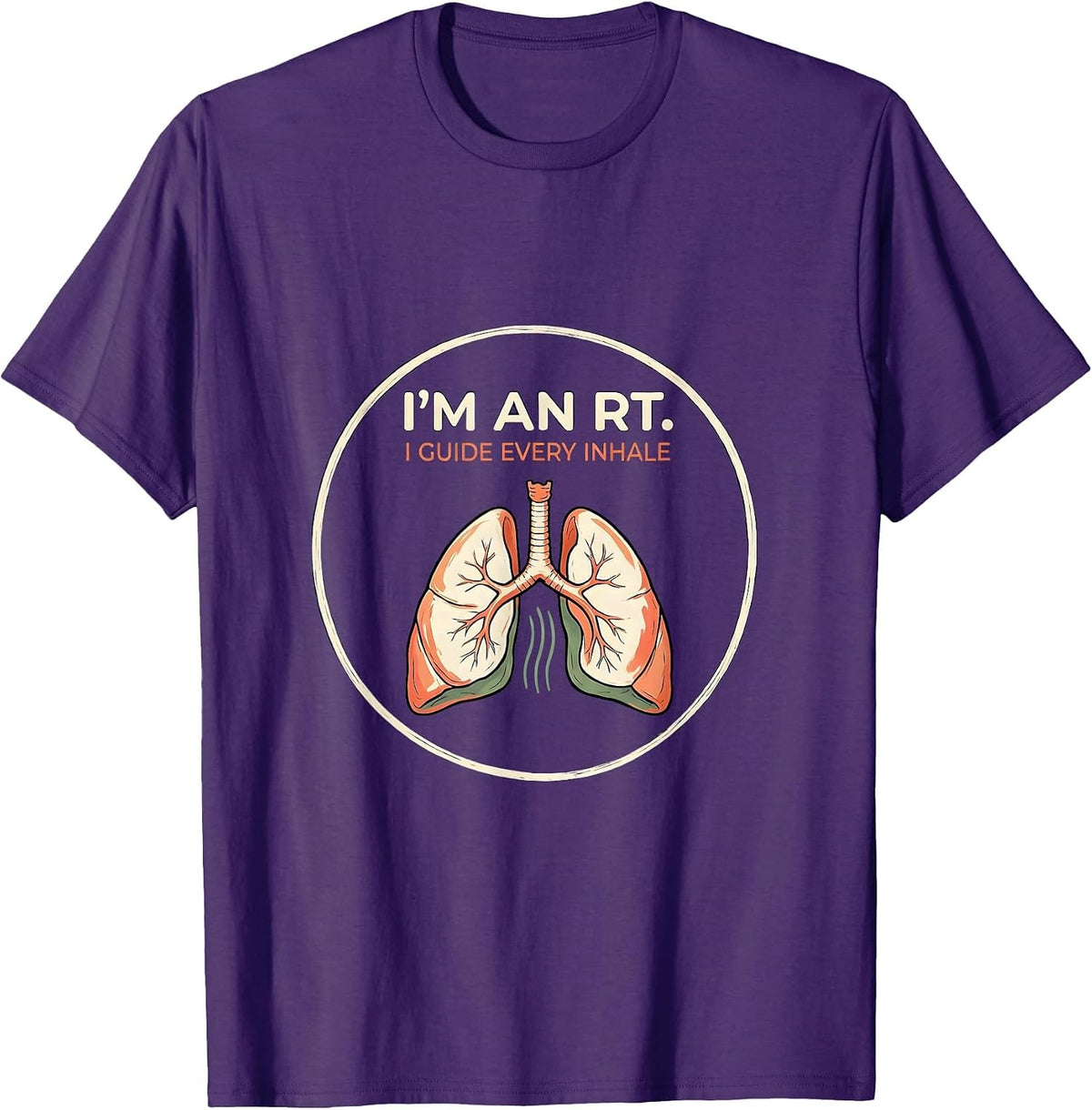 I'm an RT I Guide Every Inhale Respiratory Therapist Humor T-Shirt - Purple
