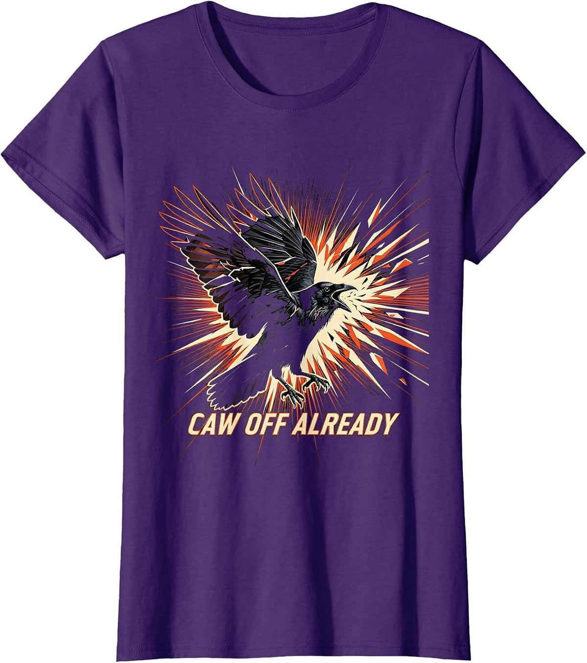 Women's Caw Off Already Funny Crow Bird Design T-Shirt - Purple