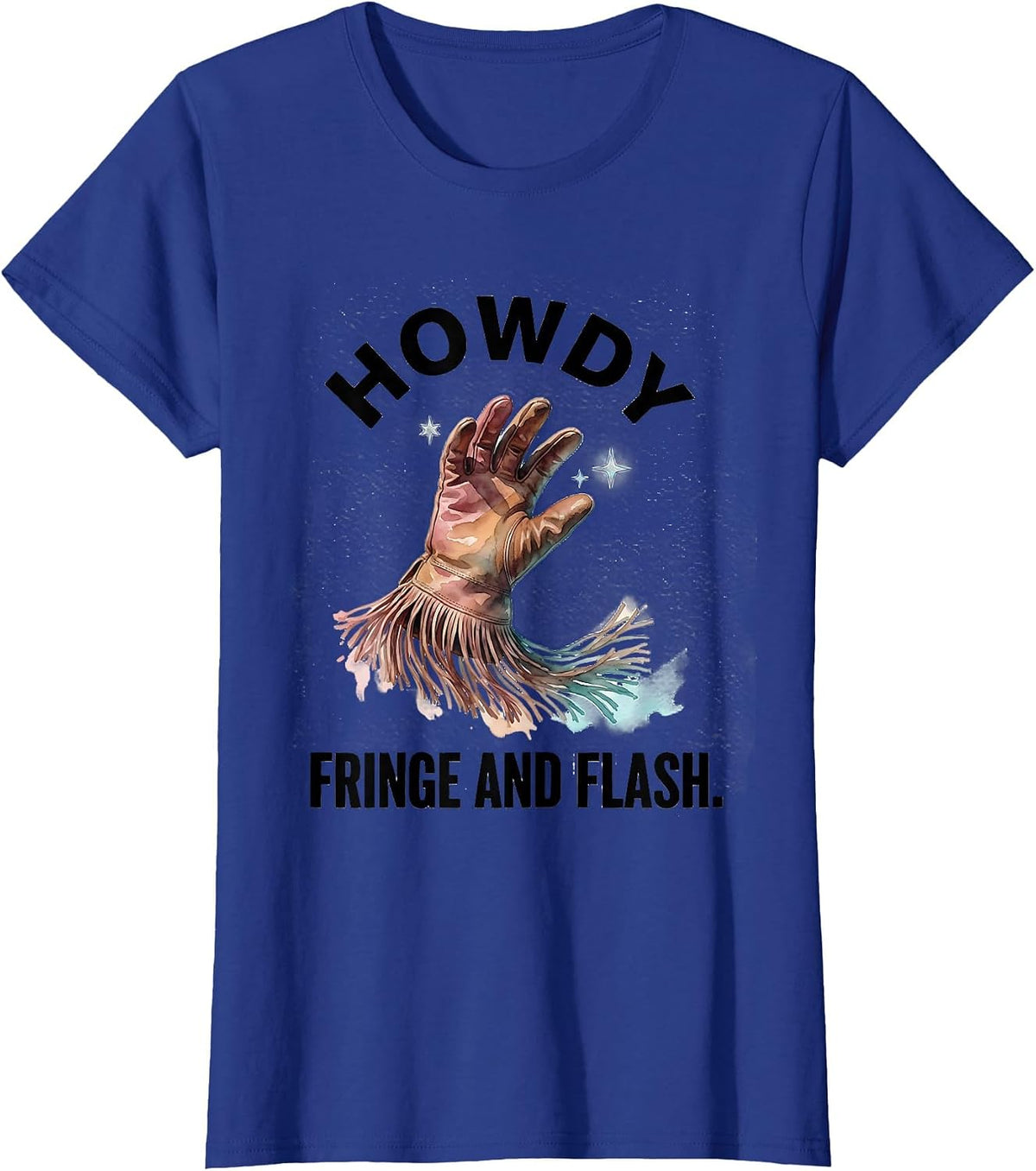 Women's Howdy, Fringe and Flash Watercolor Western Cowgirl Gift T-Shirt - Royal Blue