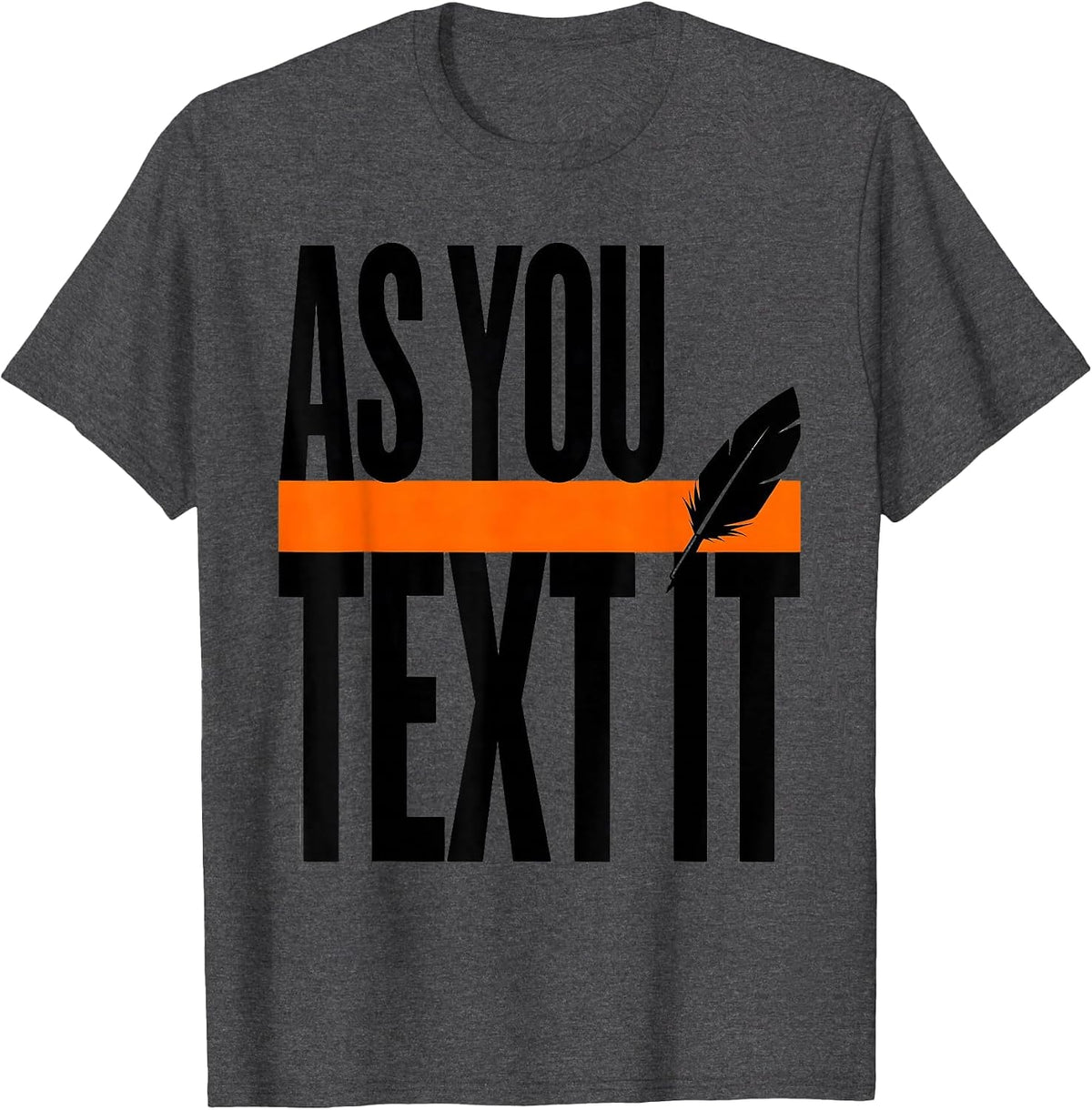 Men's As You Text It Funny Shakespeare English Literature Humor T-Shirt - Dark Heather Grey