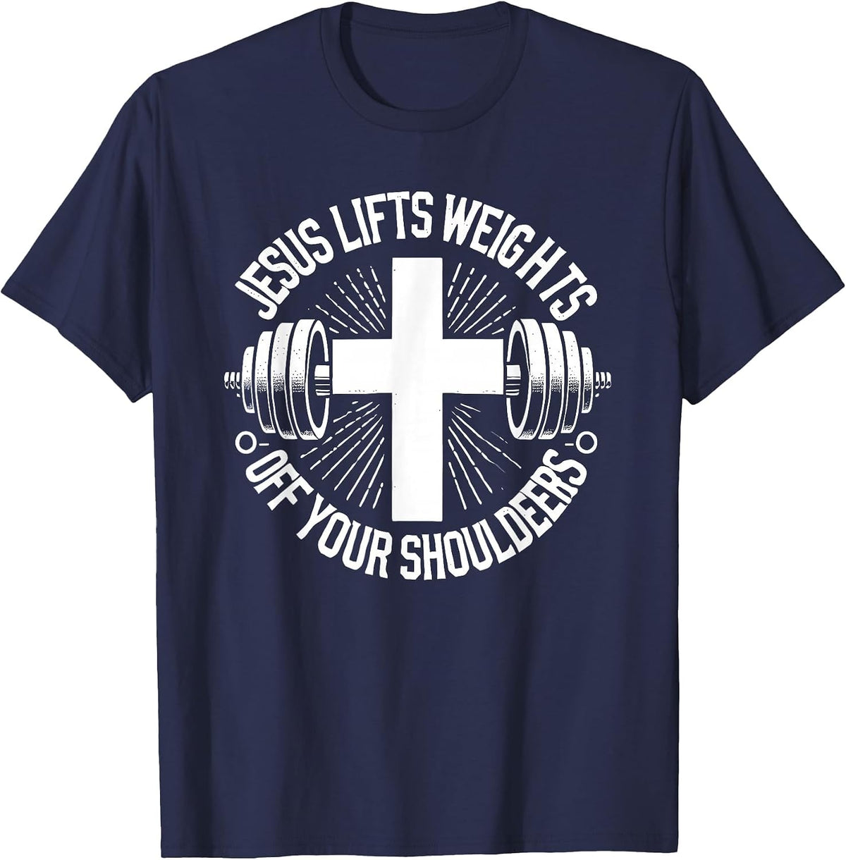 Jesus Lifts Weights Off Your Shoulders Gym Weightlifting T-Shirt - Navy Blue
