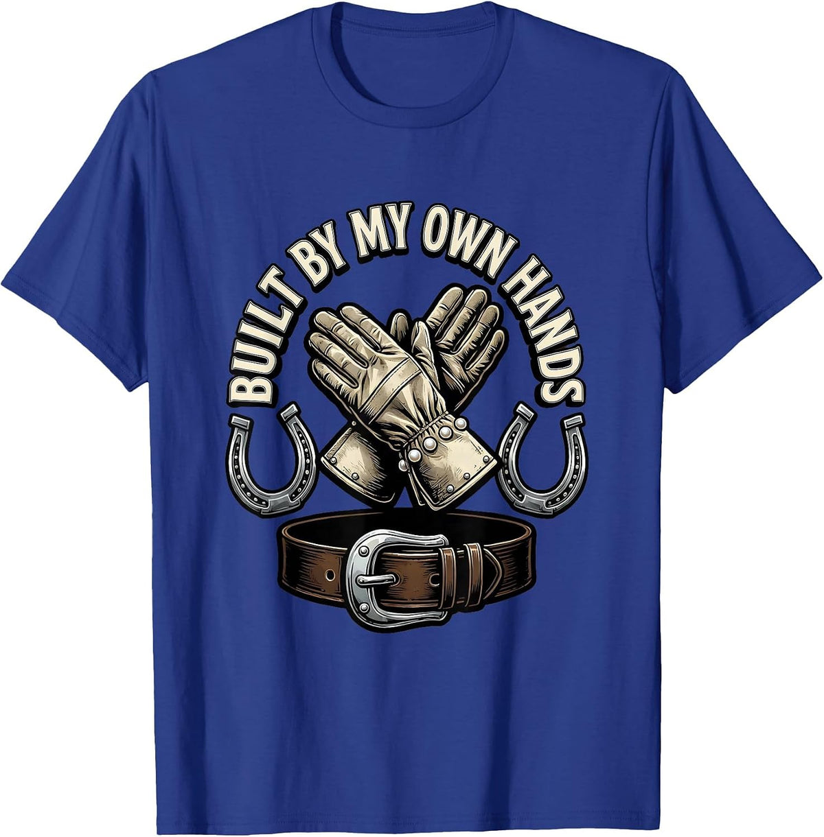 Built By My Own Hands Blue Collar Pride Design T-Shirt - Royal Blue
