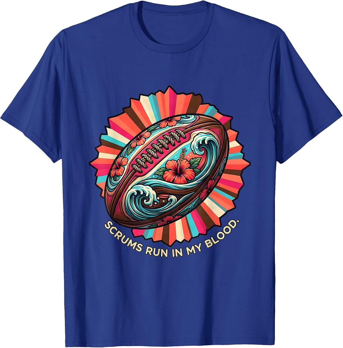 Scrums Run In My Blood Rugby Graphic Design T-Shirt - Royal Blue