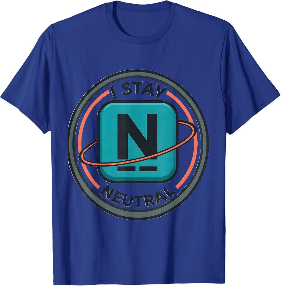 I Stay Neutral Funny Chemistry Teacher Science Nerd Gift T-Shirt - Royal Blue