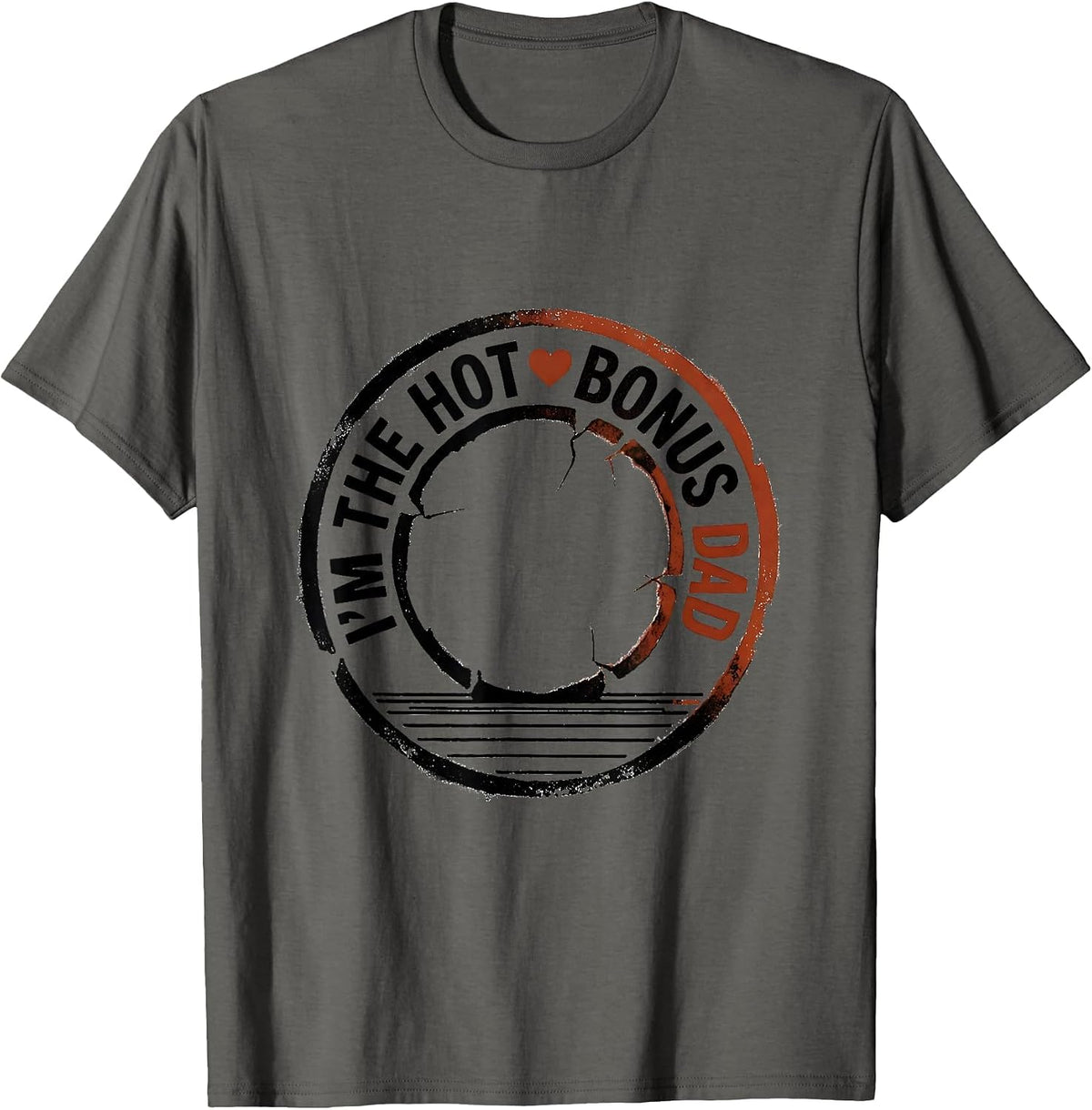 I'm The Hot Bonus Dad Funny Bonus Dad Gift Rubber Stamp T-Shirt - Asphalt Grey