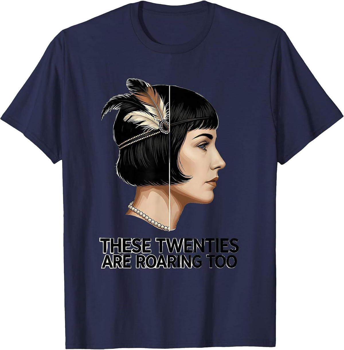 These Twenties Are Roaring Too Roaring 1920s Flapper Costume T-Shirt - Navy Blue