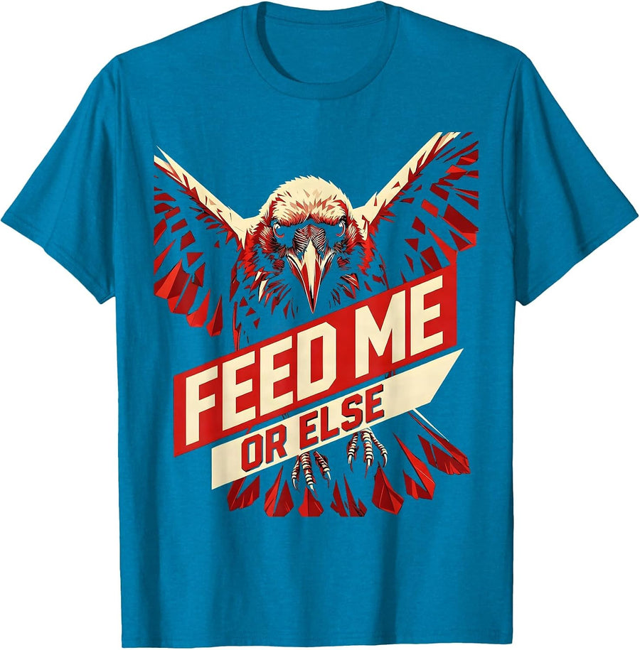 Feed Me or Else Funny Crow Graphic Design T-Shirt - Sapphire Blue