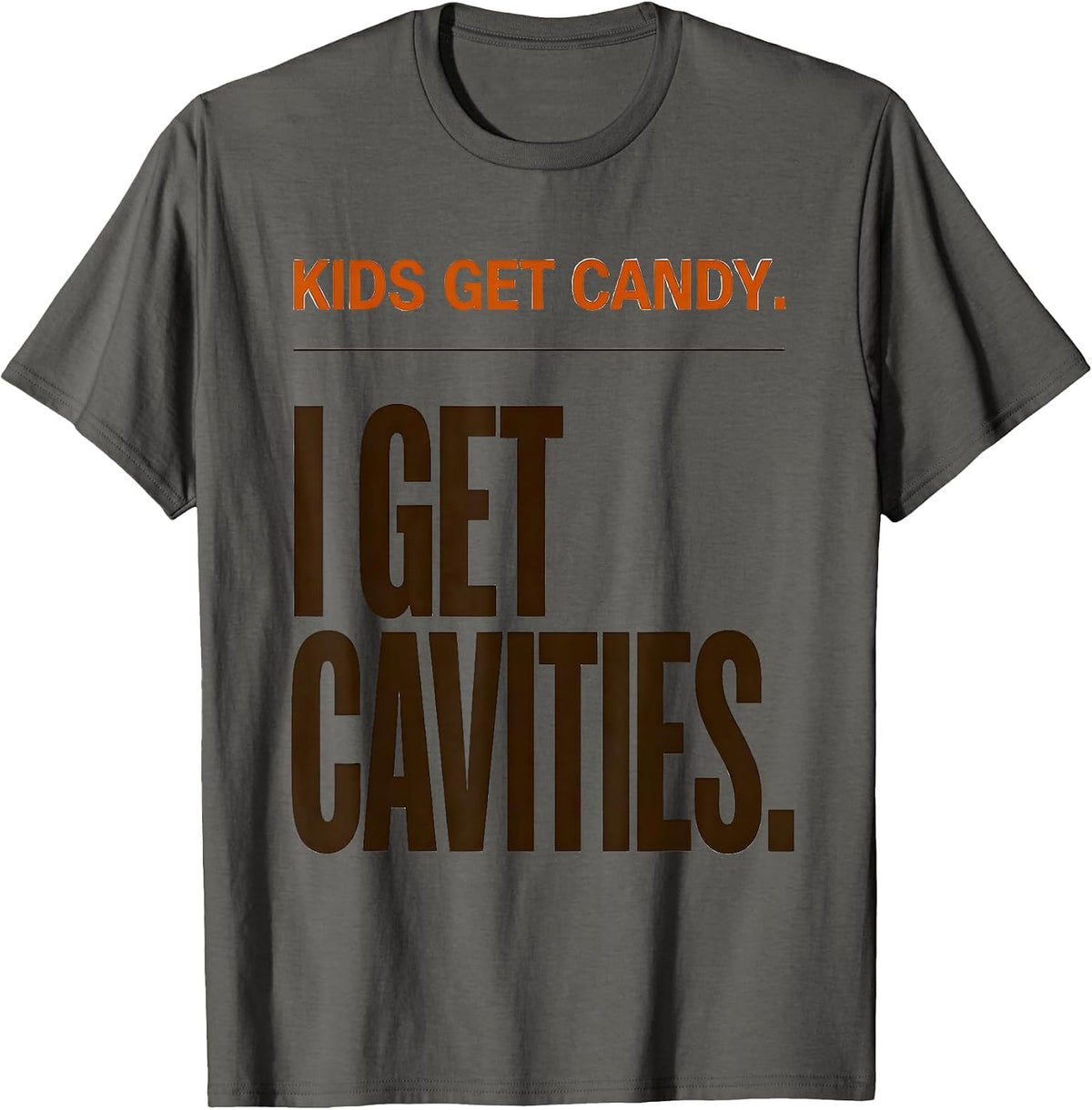 Kids Get Candy I Get Cavities Funny Dental Hygienist T-Shirt - Asphalt Grey