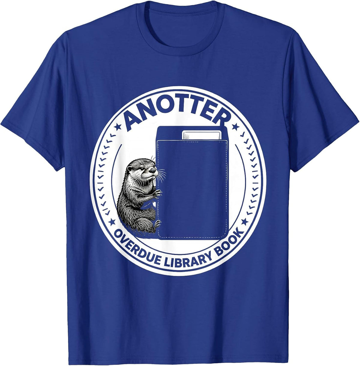 Men's Anotter Overdue Library Book Funny Otter Lover Humor Gift T-Shirt - Royal Blue