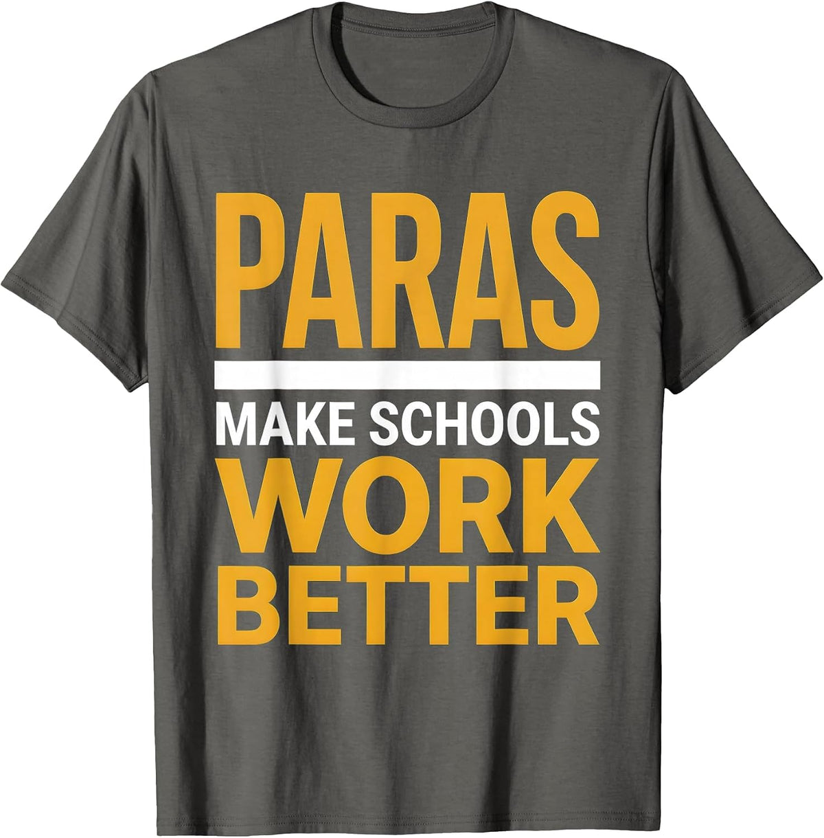 Paras Make Schools Work Better Paraprofessional T-Shirt - Asphalt Grey