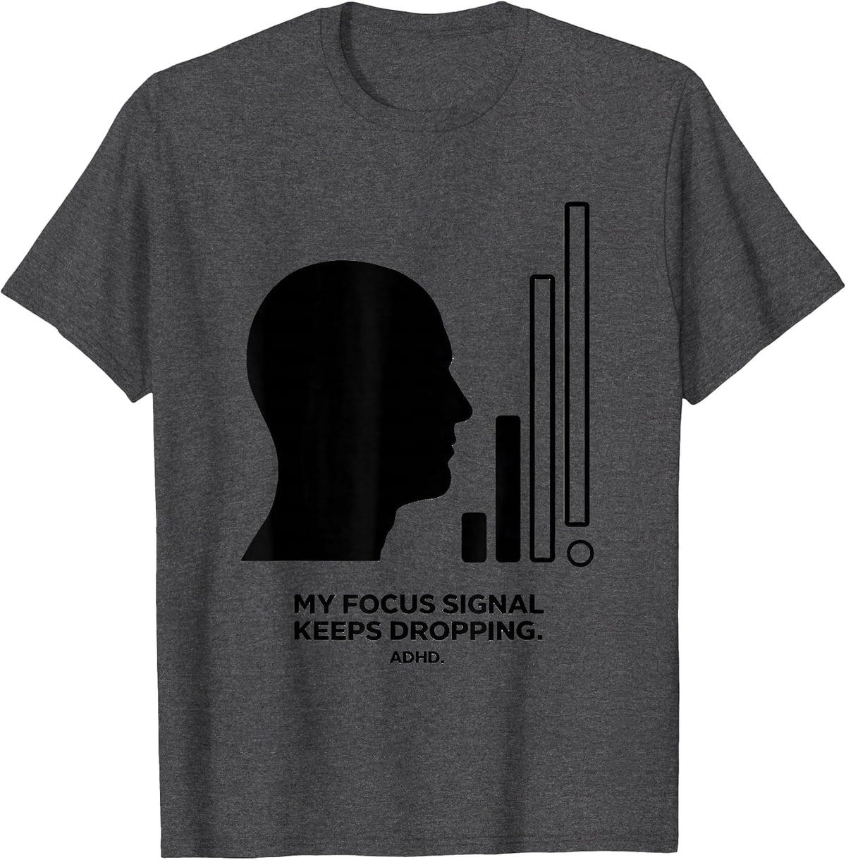 Men's My Focus Signal Keeps Dropping ADHD Funny Neurodiversity T-Shirt - Dark Heather Grey