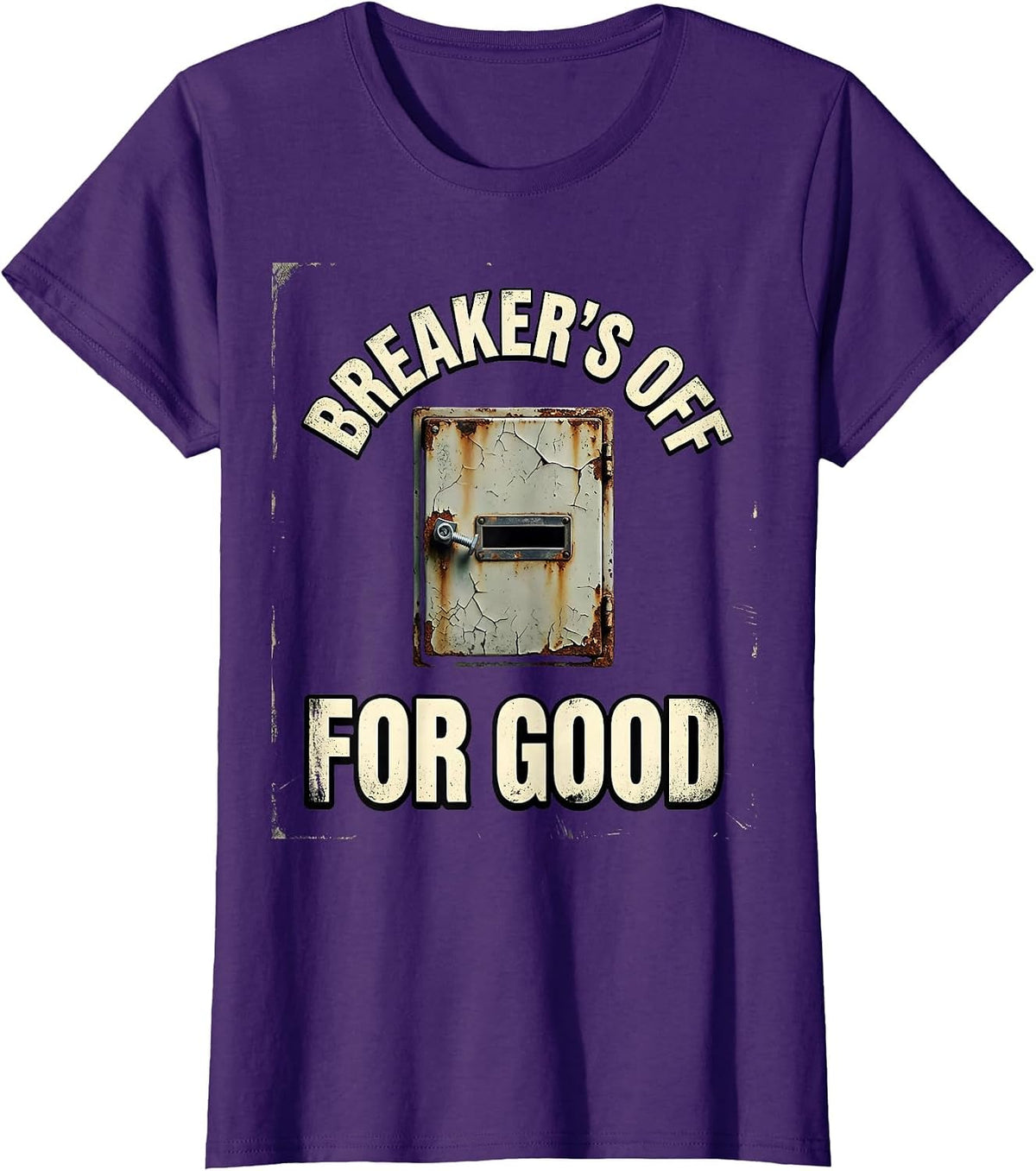 Women's Breaker's Off For Good Funny Electrician Engineer Sarcastic T-Shirt - Purple