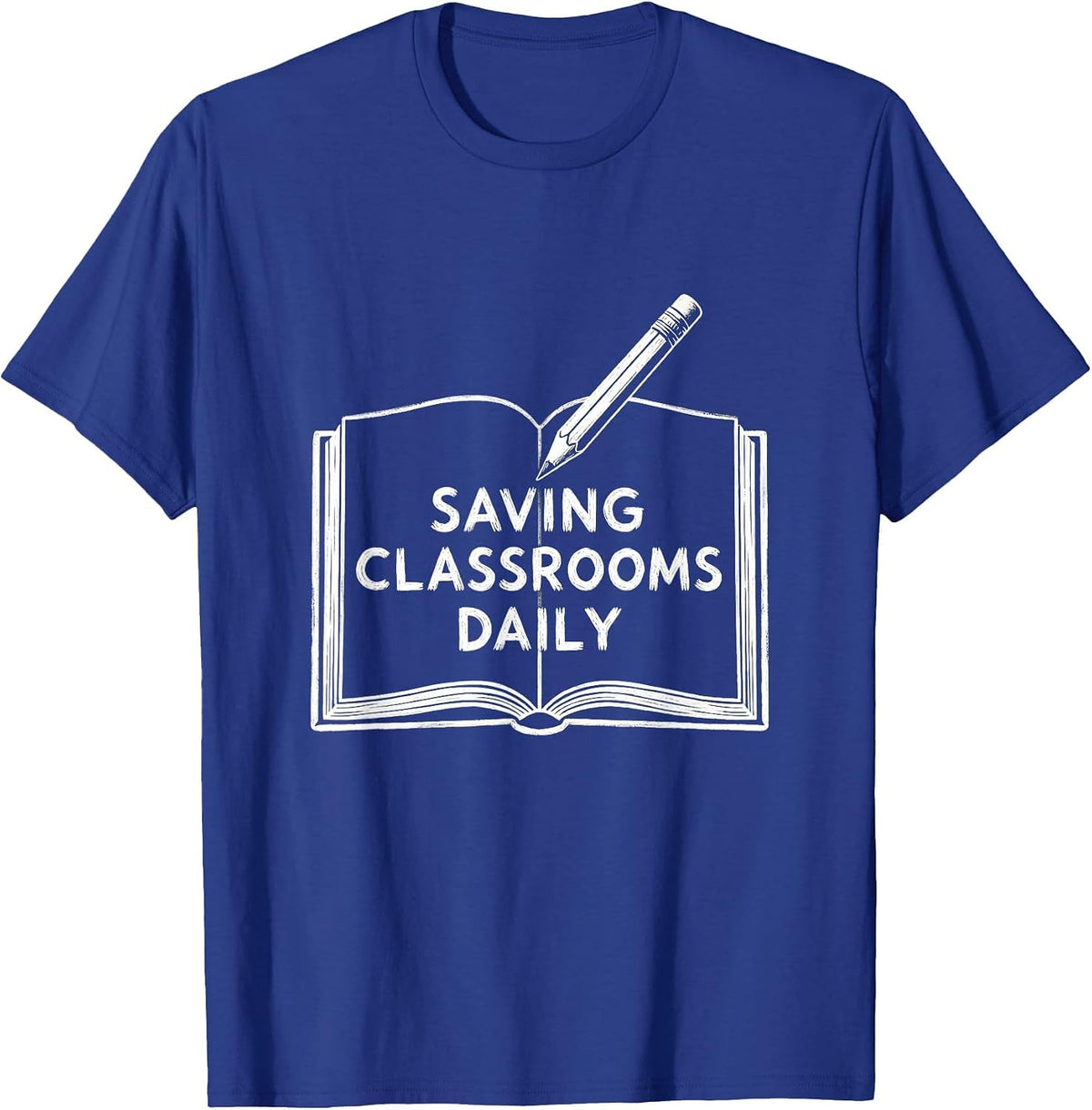 Saving Classrooms Daily Paraprofessional Design T-Shirt - Royal Blue