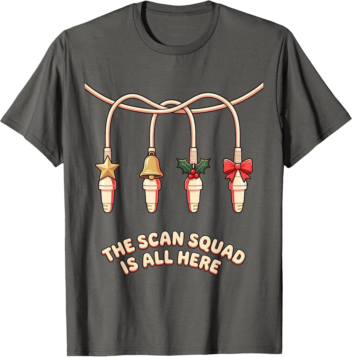 The Scan Squad Is All Here Funny Sonographer Ultrasound Tech T-Shirt - Asphalt Grey