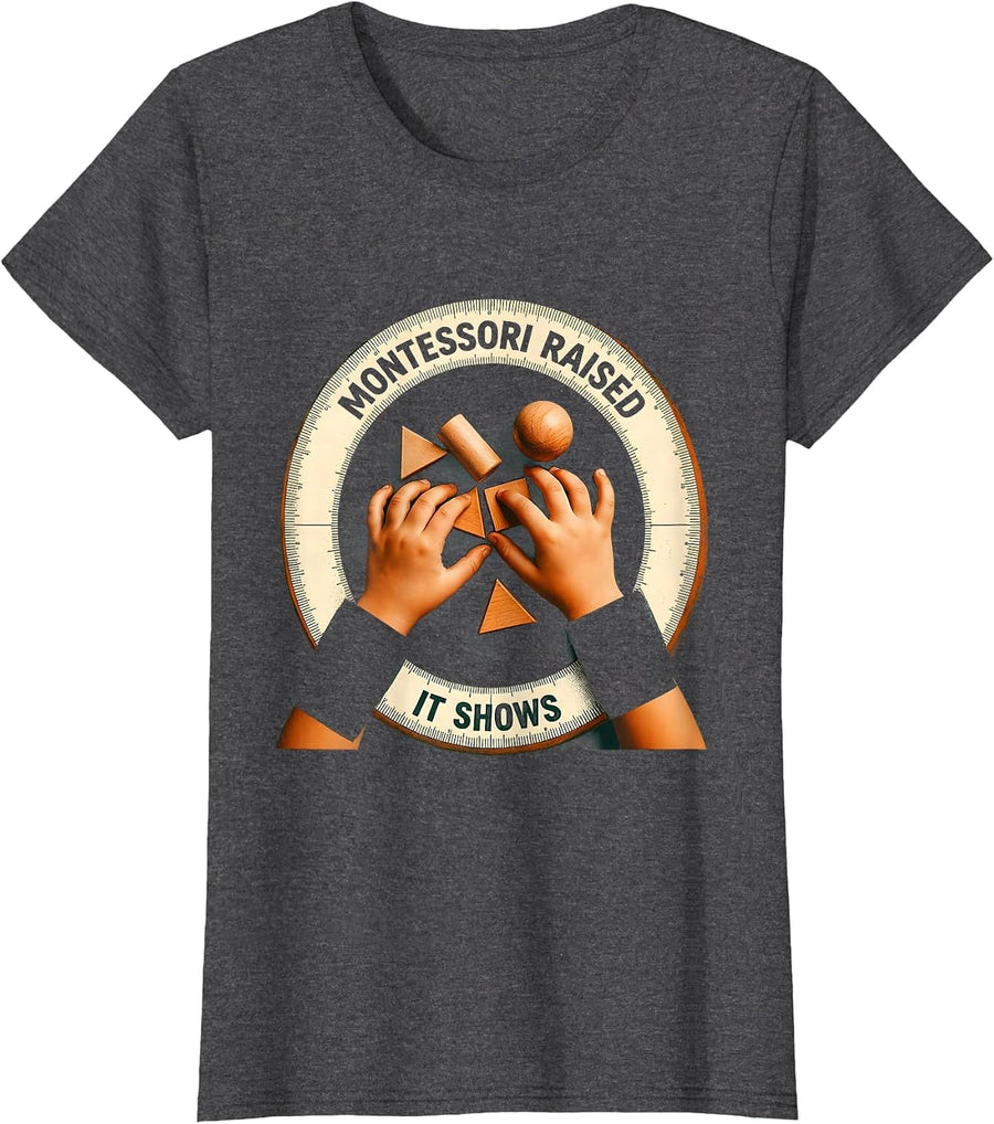 Women's Montessori Raised It Shows Education Design T-Shirt - Dark Heather Grey