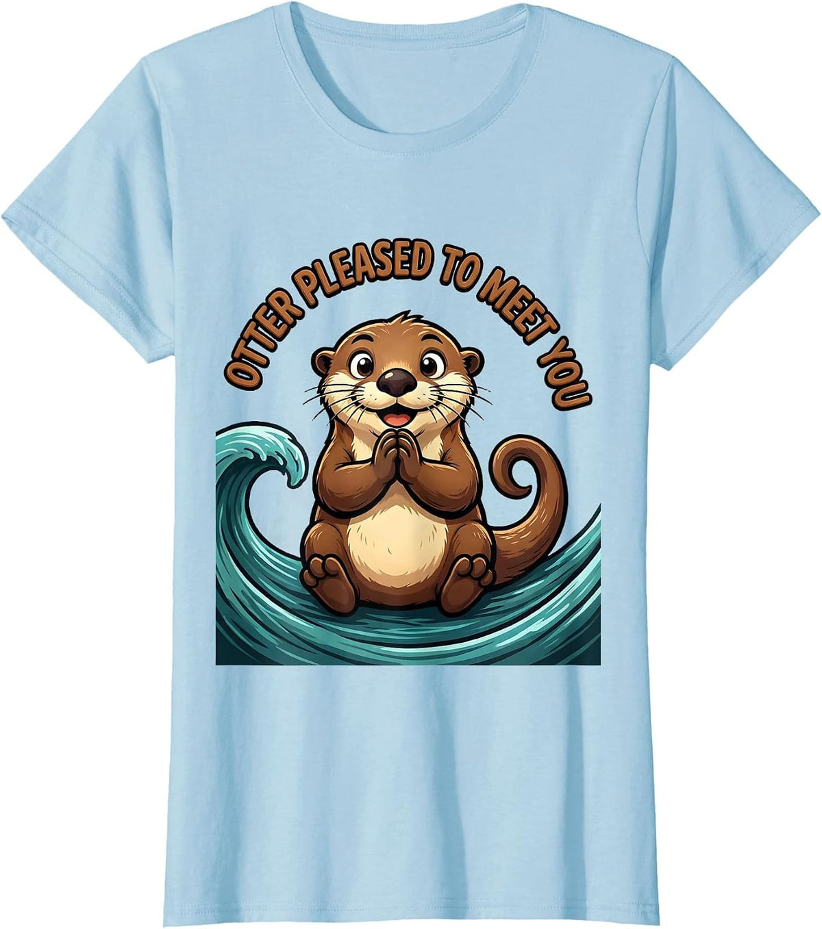 Women's Otter Pleased To Meet You Funny Otter Lover Gift For Animal T-Shirt - Baby Blue