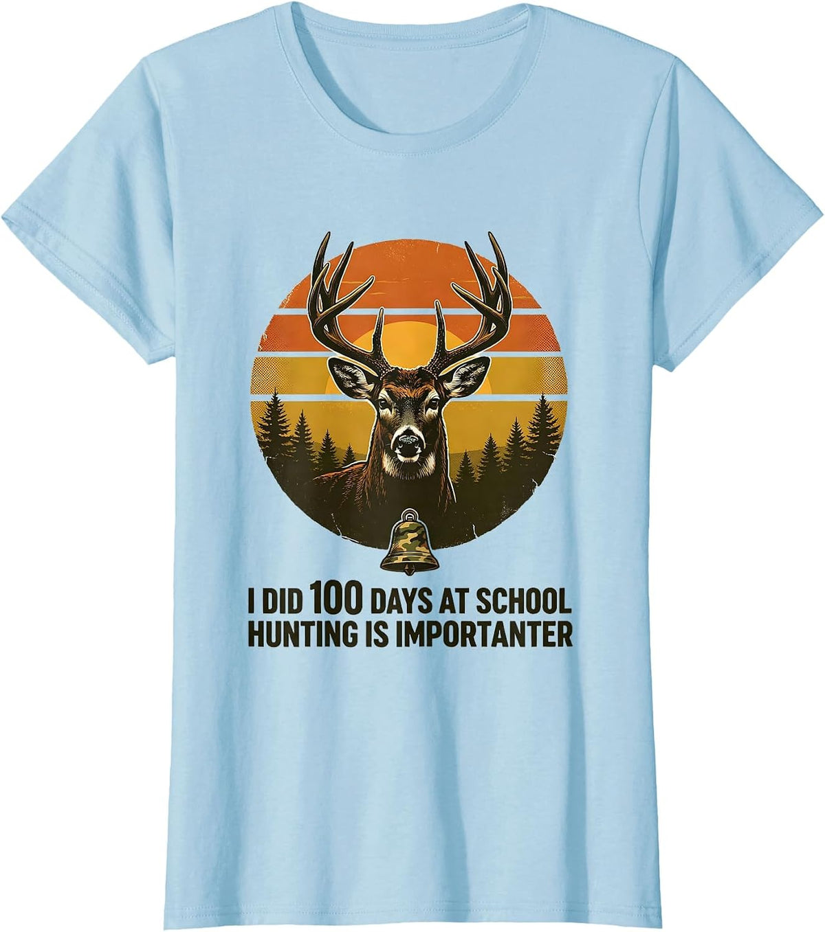 I Did 100 Days At School, Hunting Is Importanter Camo T-Shirt - Baby Blue