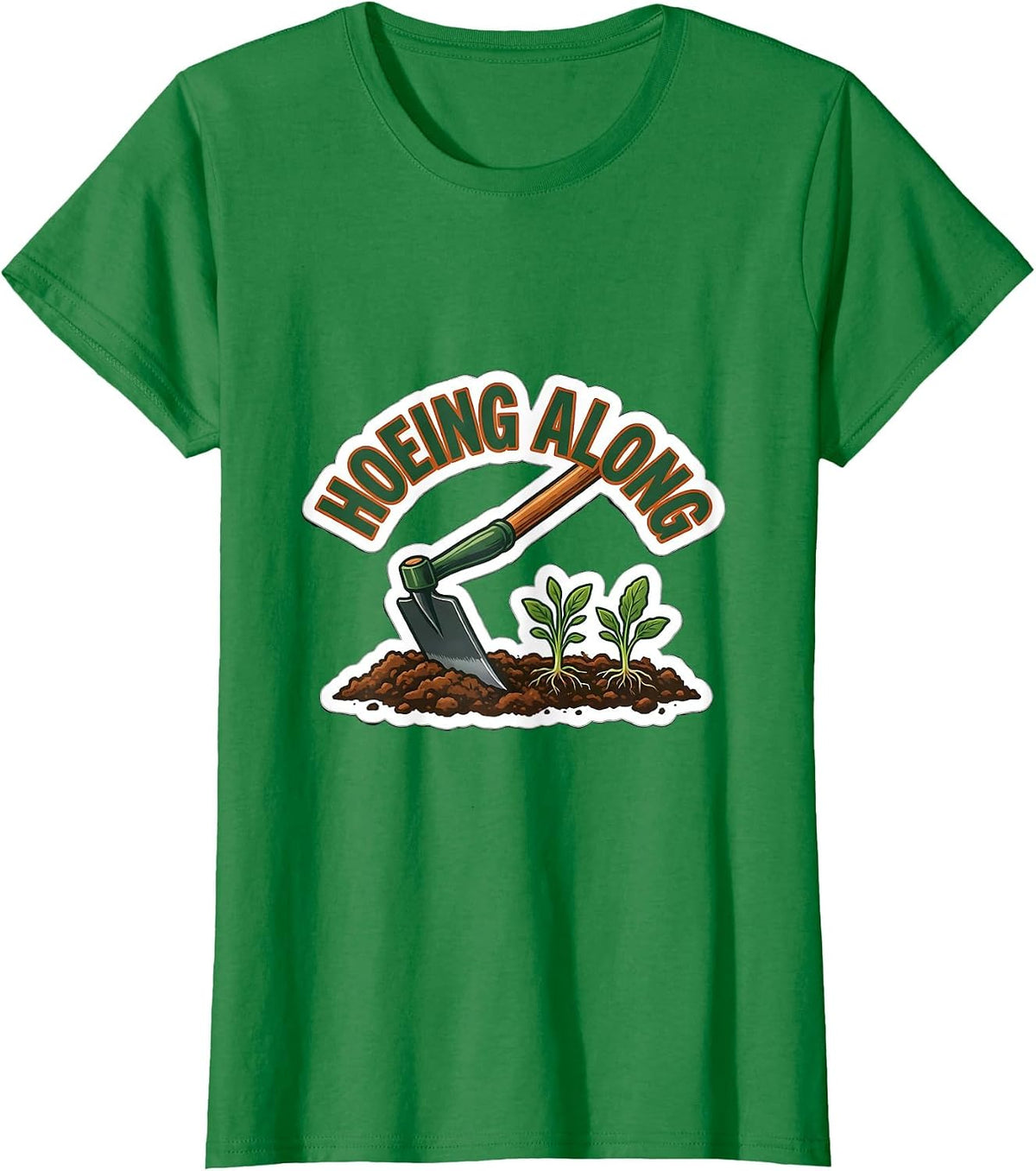 Women's Hoeing Along Funny Gardening Hobbyist Plant Lover Gift T-Shirt - Kelly Green