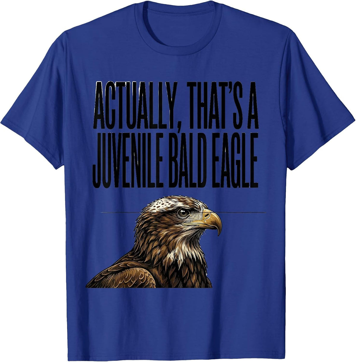 Men's Actually, That's A Juvenile Bald Eagle Funny Birdwatcher T-Shirt - Royal Blue