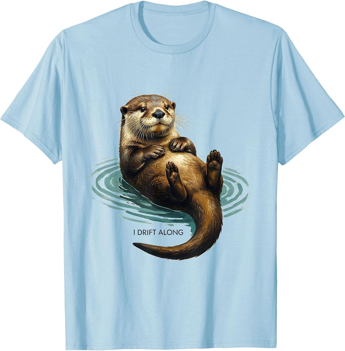 I Drift Along Funny Otter Lover Animal Humor T-Shirt - Baby Blue