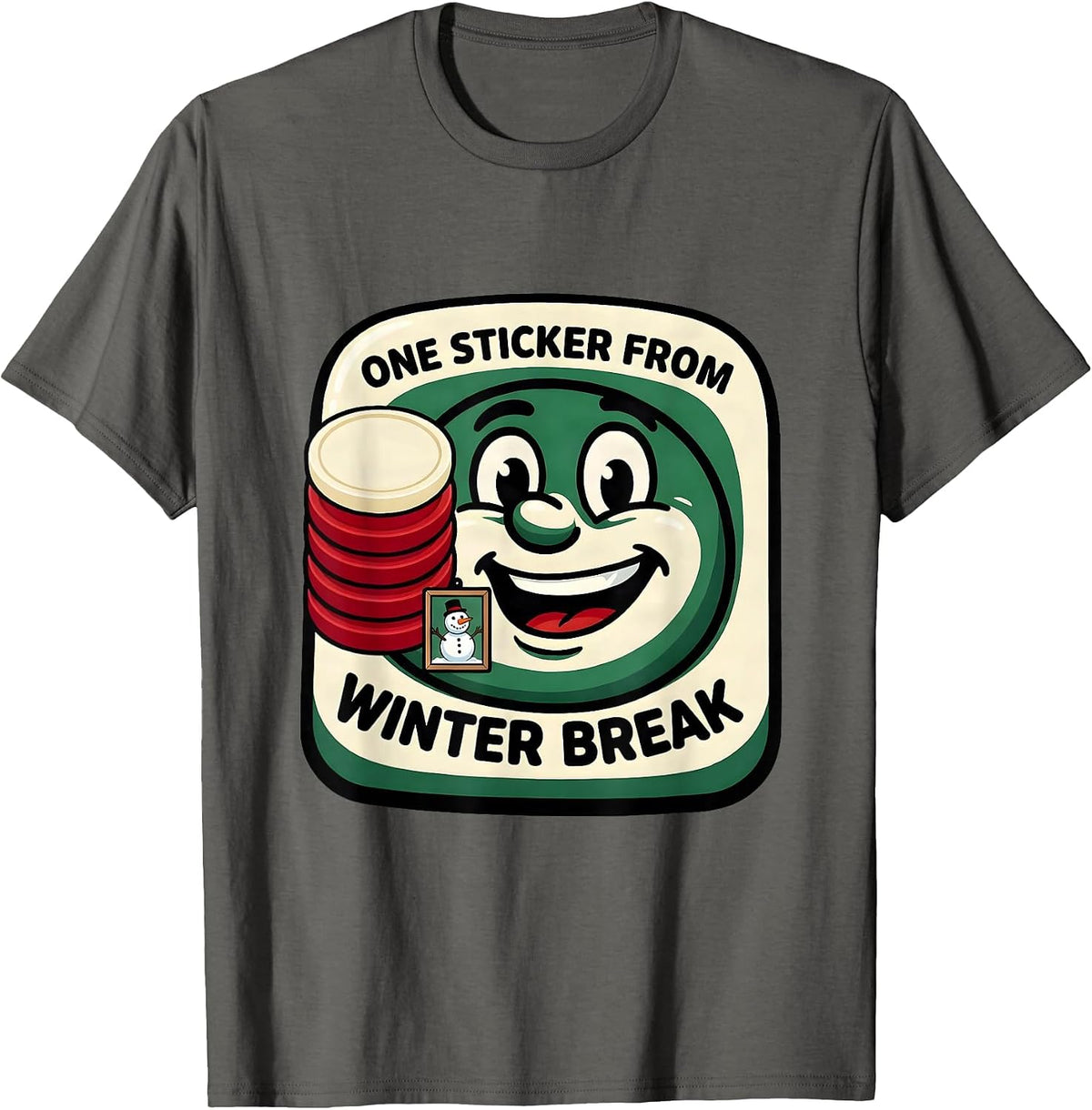 One Sticker From Winter Break Funny Teacher Reward Chart T-Shirt - Asphalt Grey