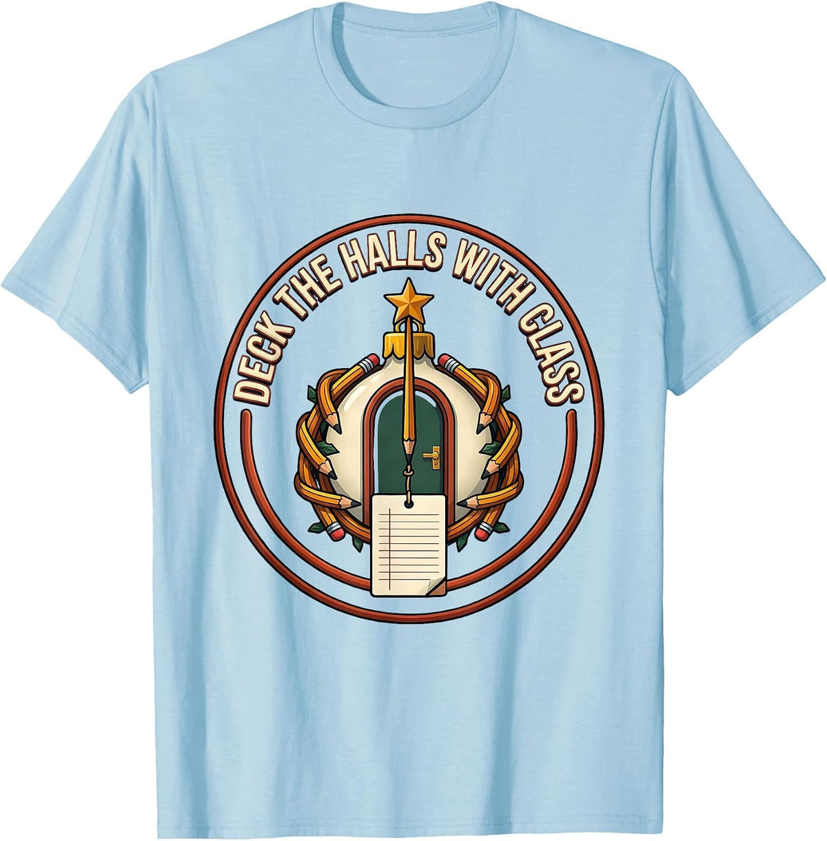 Men's Deck The Halls With Class Funny Teacher Christmas Classroom T-Shirt - Baby Blue