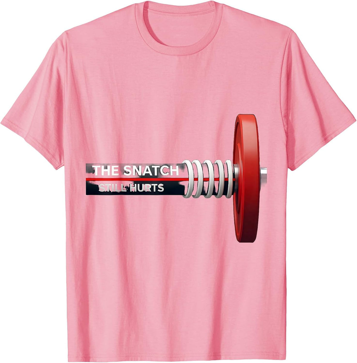 Men's The Snatch Still Hurts Funny Gym Workout Weightlifting Humor T-Shirt - Pink