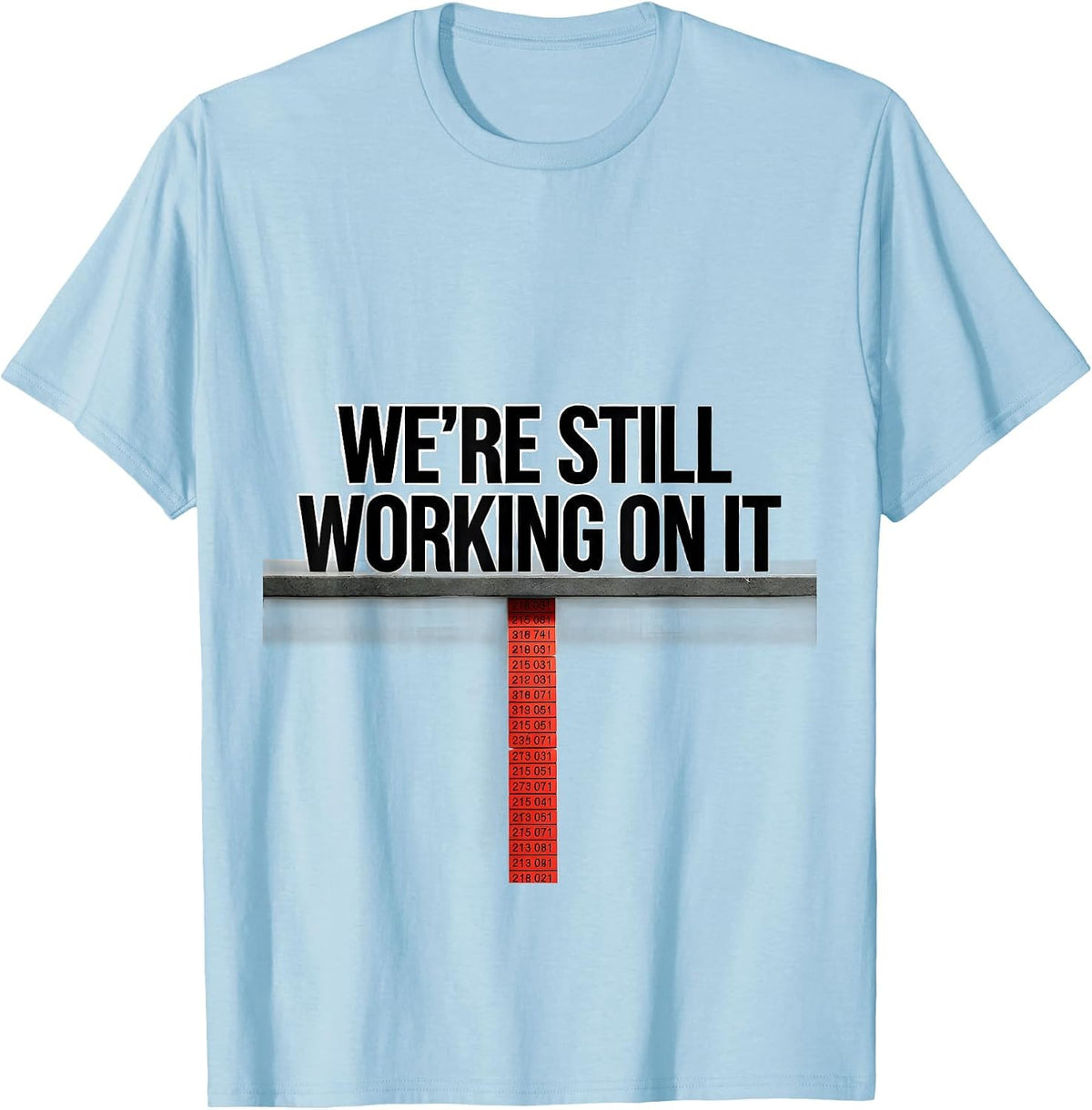 Men's We're Still Working On It Funny Pharmacy Tech Pharmacist T-Shirt - Baby Blue