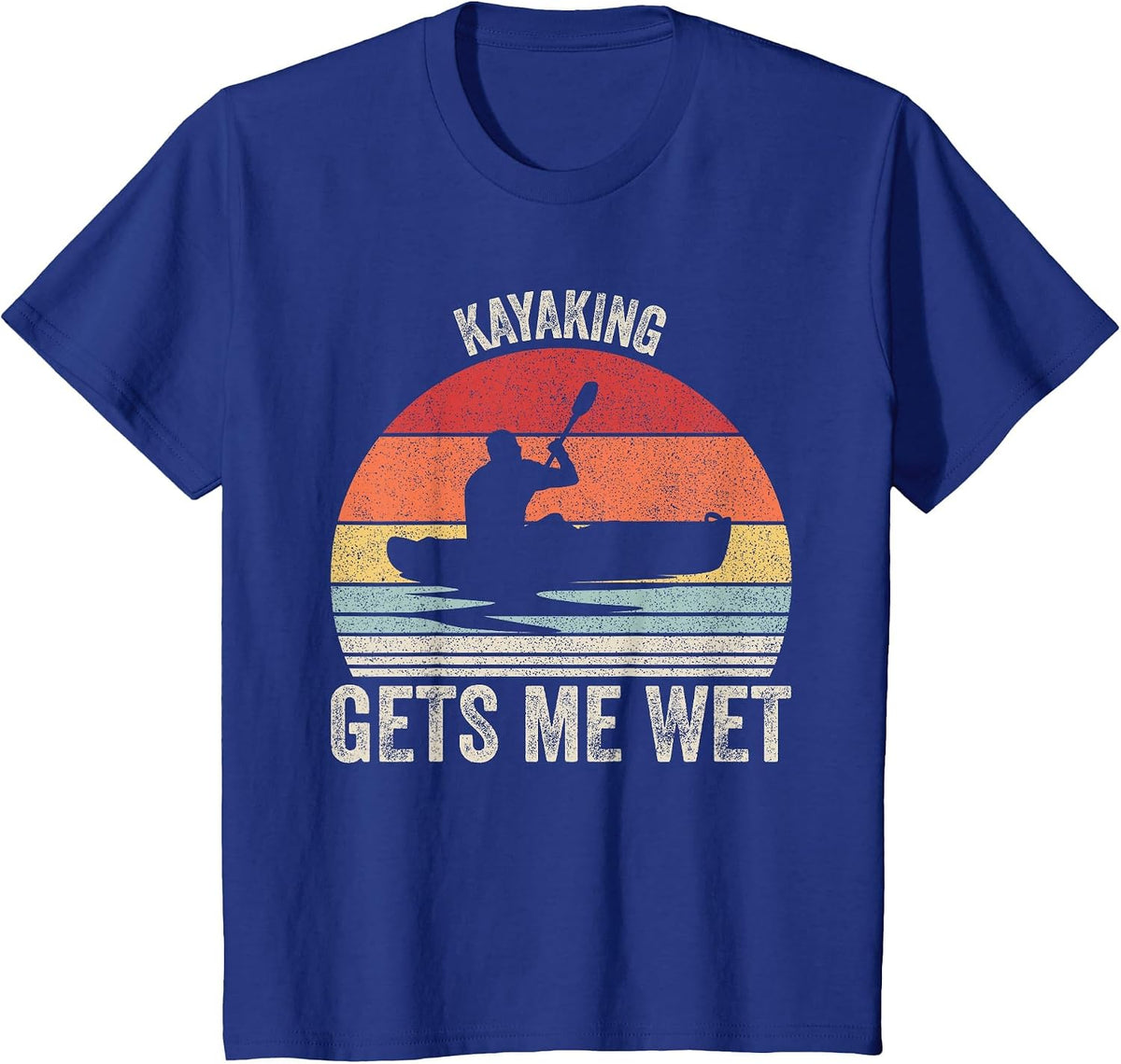 Vintage Retro Kayaking Gets Me Wet Shirt Kayak Kayaker T-Shirt - Royal Blue