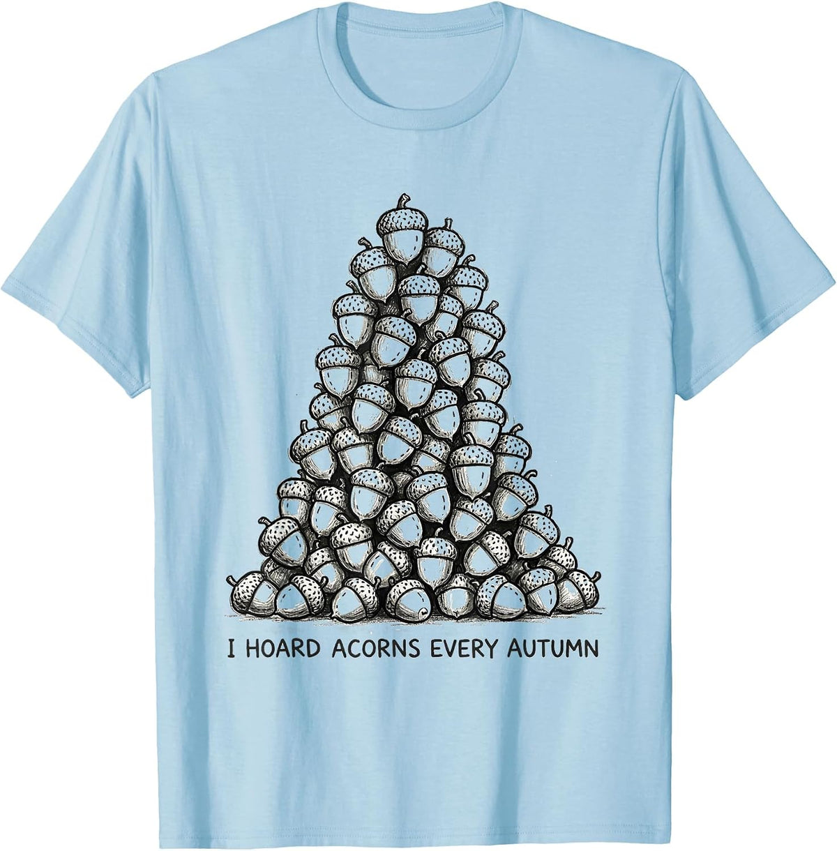 Men's I Hoard Acorns Every Autumn Hand-Sketched Fall T-Shirt - Baby Blue