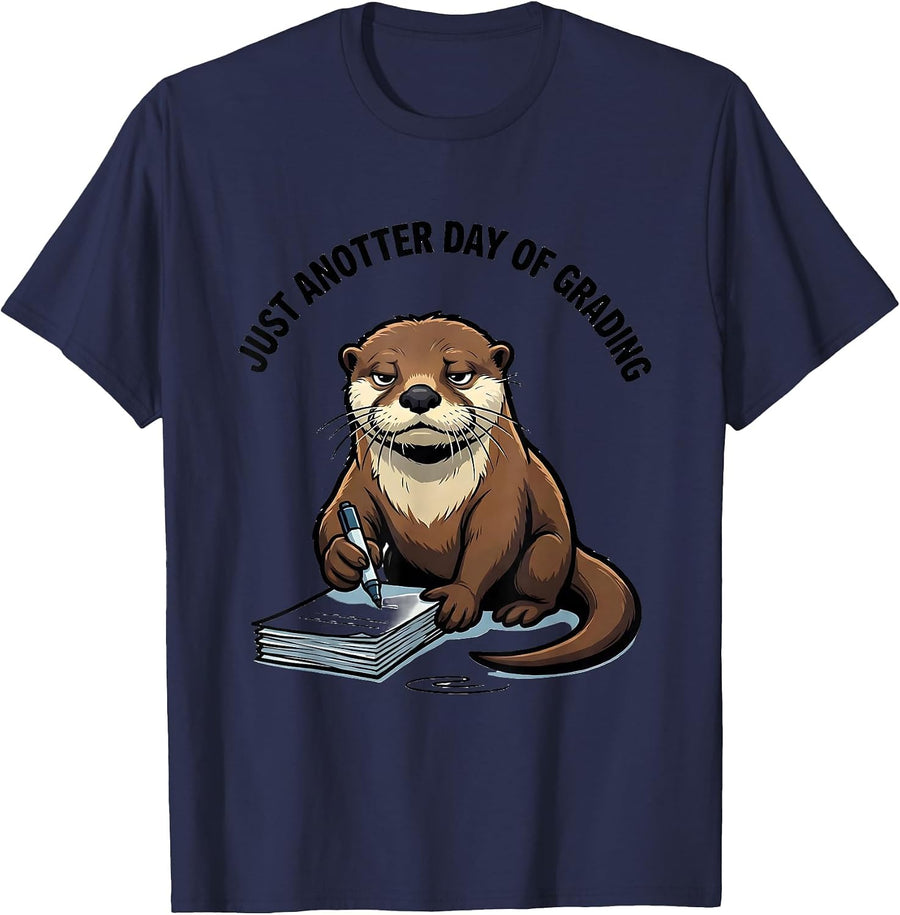 Just Anotter Day Of Grading Funny Otter Lover Teacher Humor T-Shirt - Navy Blue