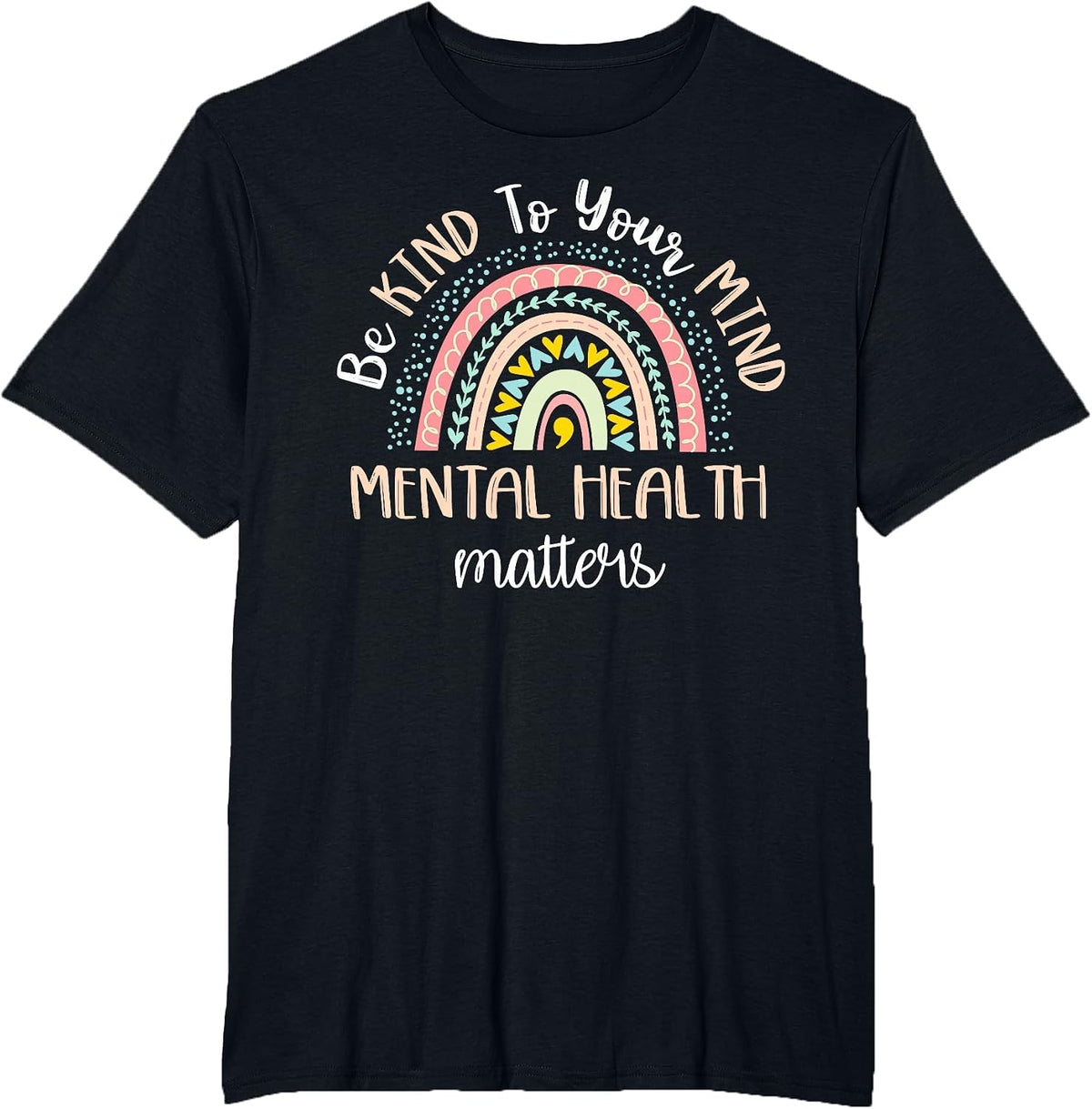 Be Kind to Your Mind Mental Health Matters Awareness T-Shirt - Black